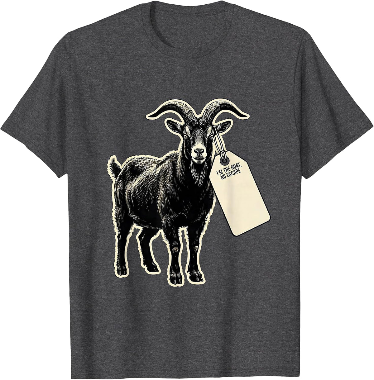 Men's I’m The GOAT No Escape Funny Goat Owner Farm Animal Humor T-Shirt - Dark Heather Grey