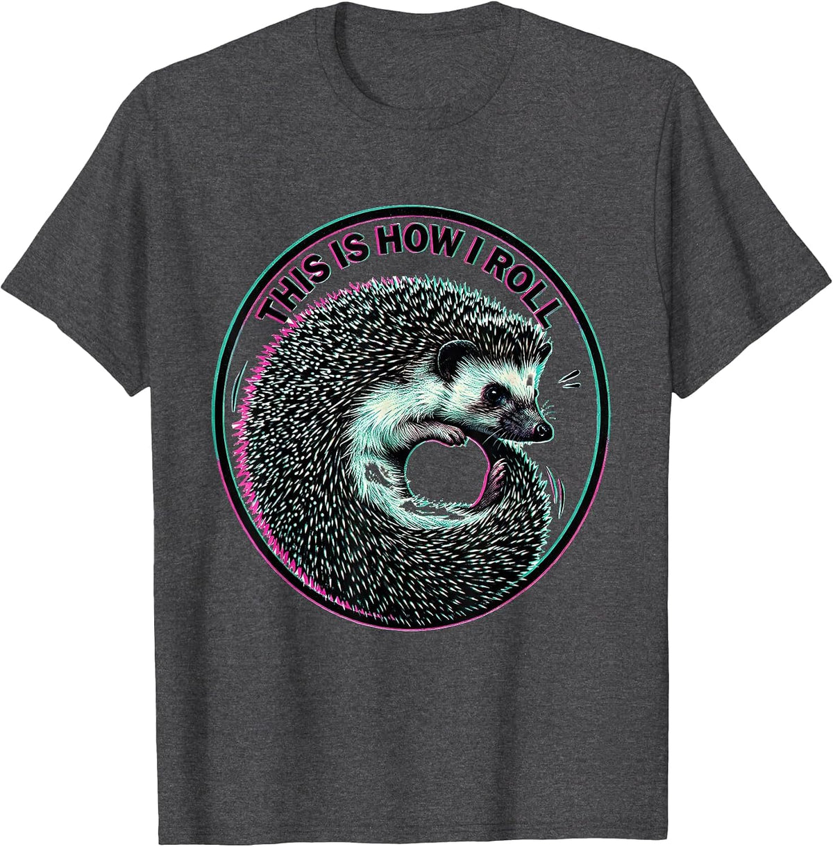 Men's This Is How I Roll Cute Hedgehog Lover Whimsical Humor T-Shirt - Dark Heather Grey