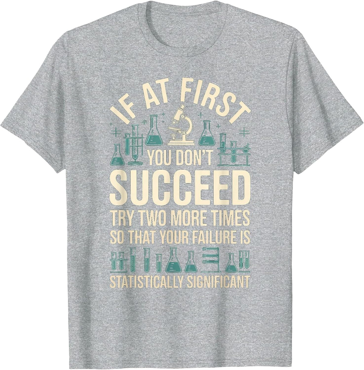 Funny Saying Statistically Significant Failure Lab Women Men T-Shirt - Heather Grey