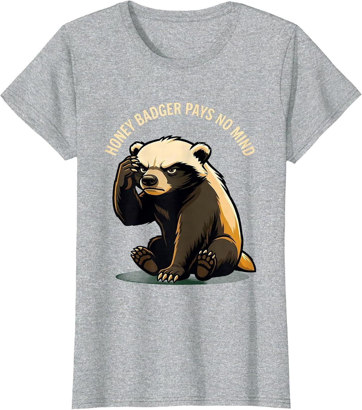 Honey Badger Pays No Mind Funny Animal Lover Meme Humor T-Shirt - Heather Grey