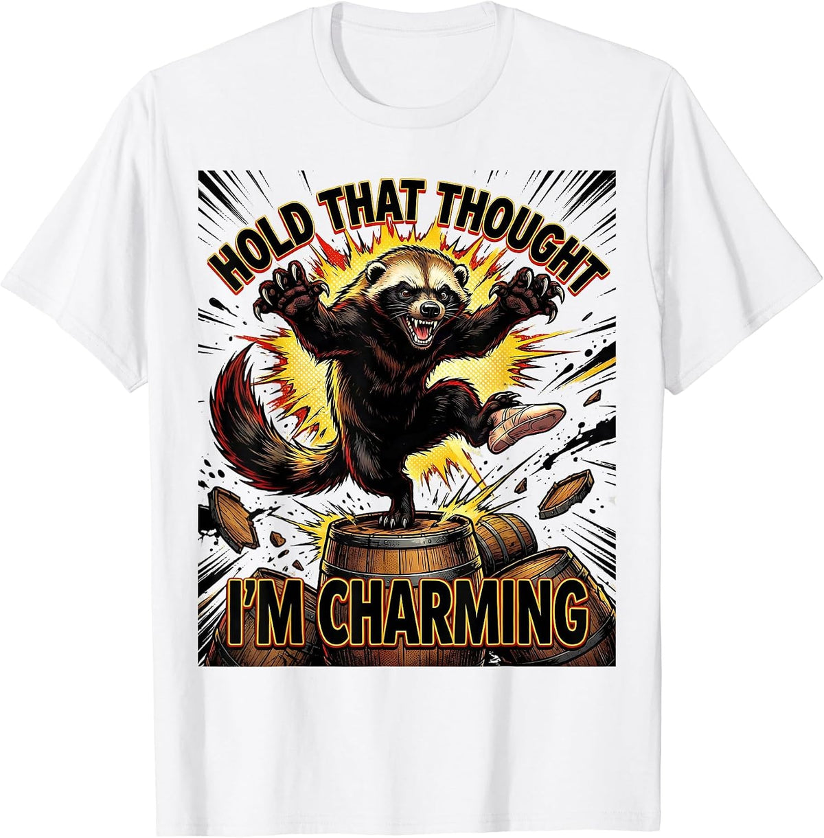 Men's Hold That Thought — I'm Charming Funny Honey Badger Wildlife T-Shirt - White