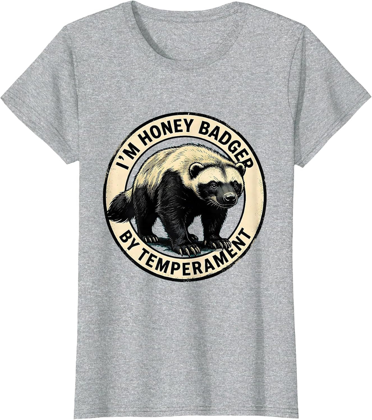 I'm Honey Badger By Temperament Funny Honey Badger Animal T-Shirt - Heather Grey