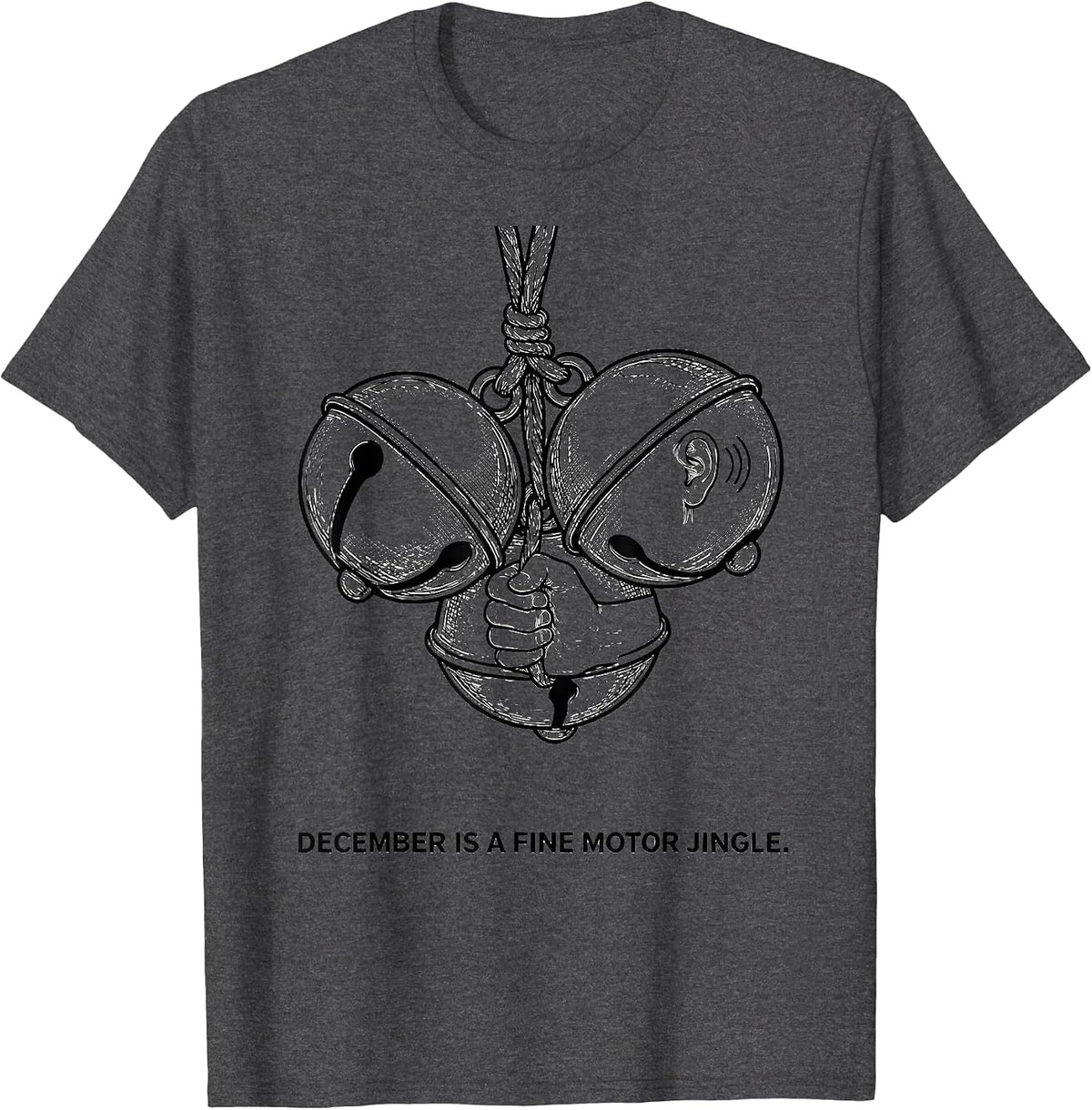 December Is A Fine Motor Jingle Occupational Therapist T-Shirt - Dark Heather Grey
