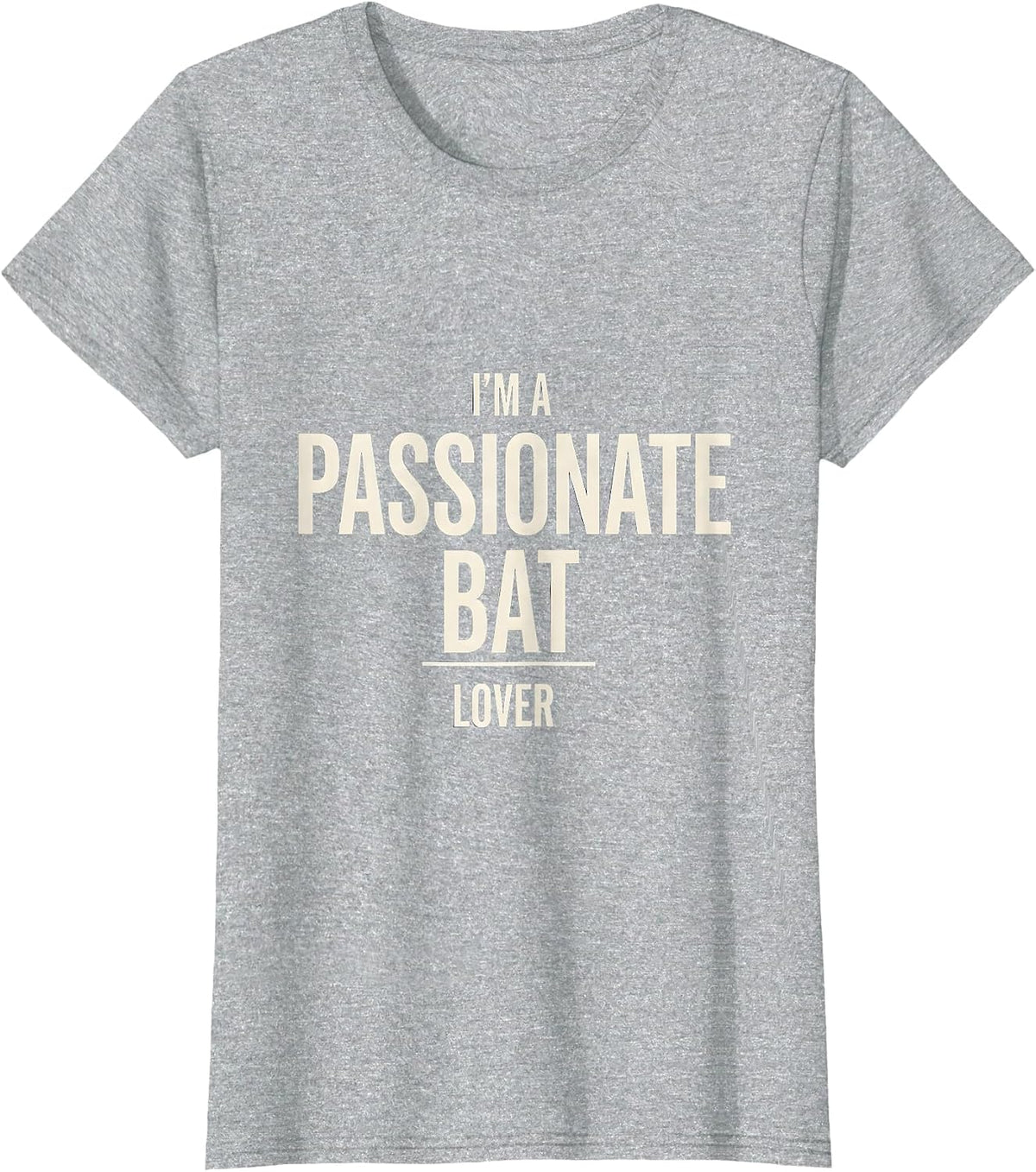 I'm A Passionate Bat Lover Funny Bat Lover Halloween Nature T-Shirt - Heather Grey