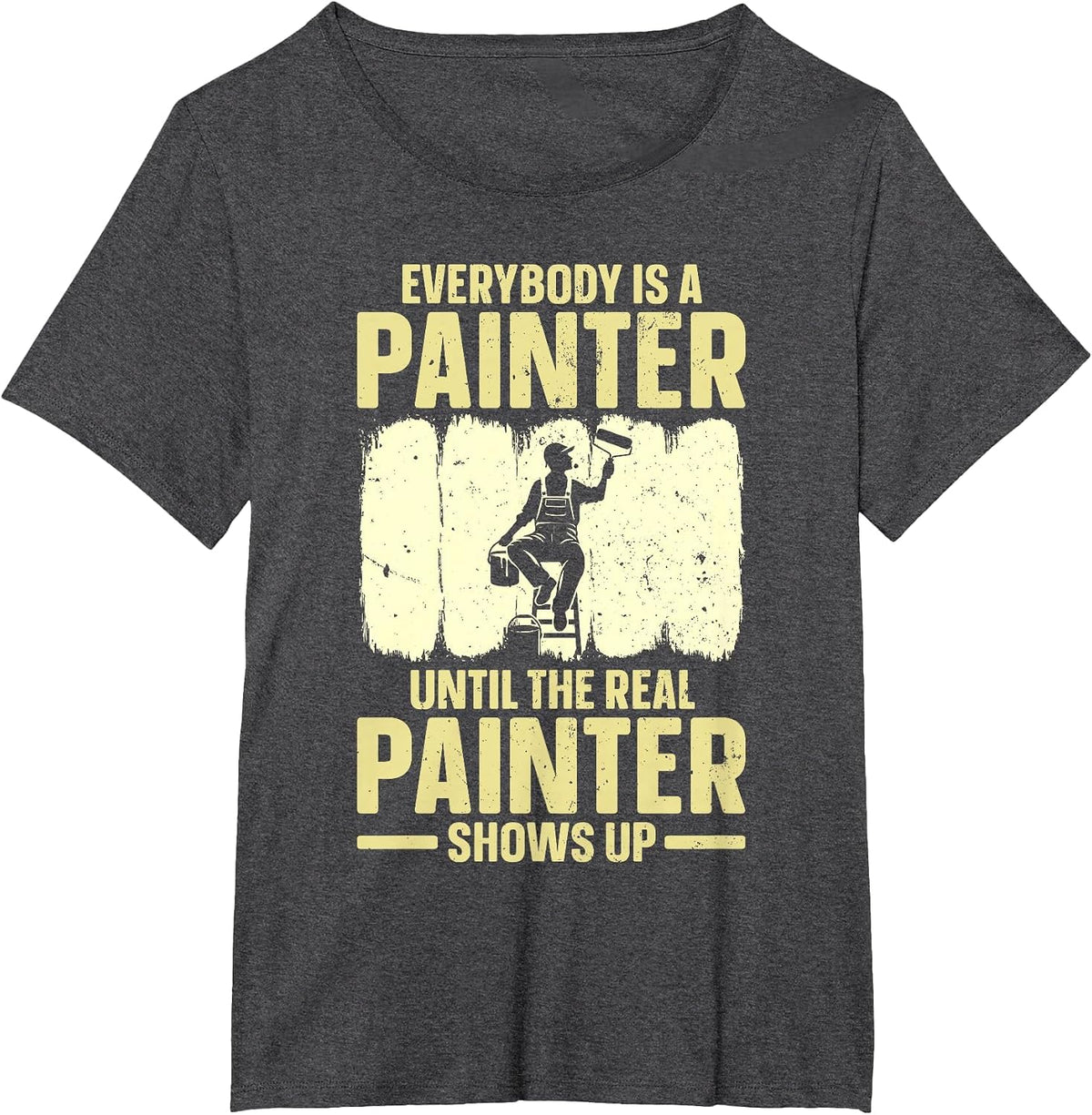 Best Painter Art for Men Women Painting Job House Painter T-Shirt - Dark Heather Grey
