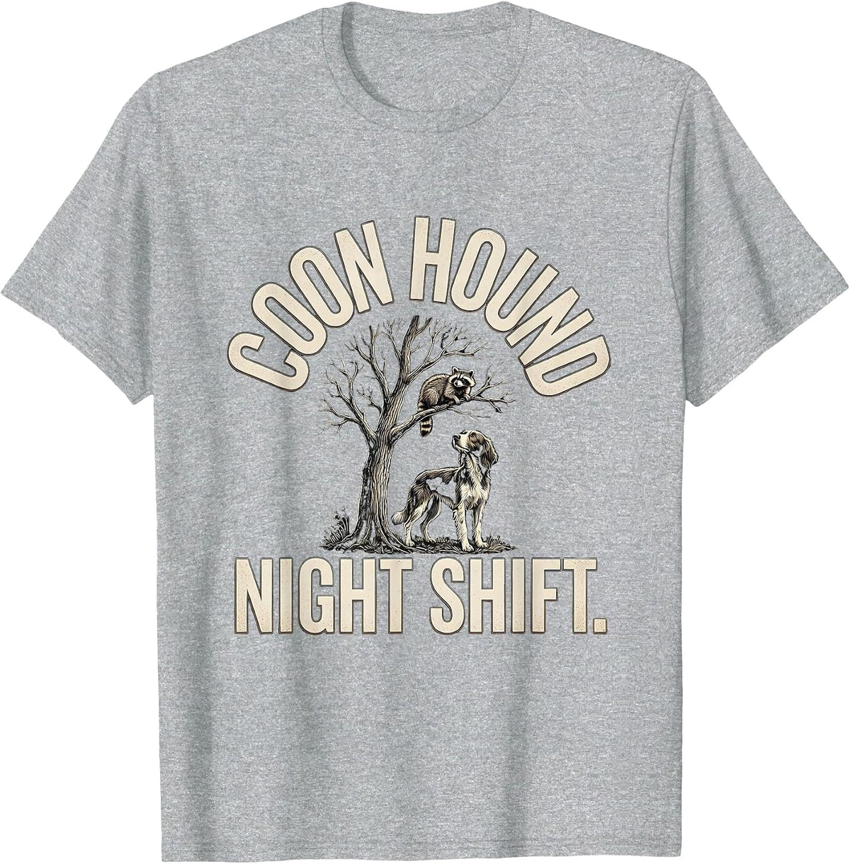 Men's Coon Hound Night Shift Rugged Coon Hunter Dry Humor T-Shirt - Heather Grey