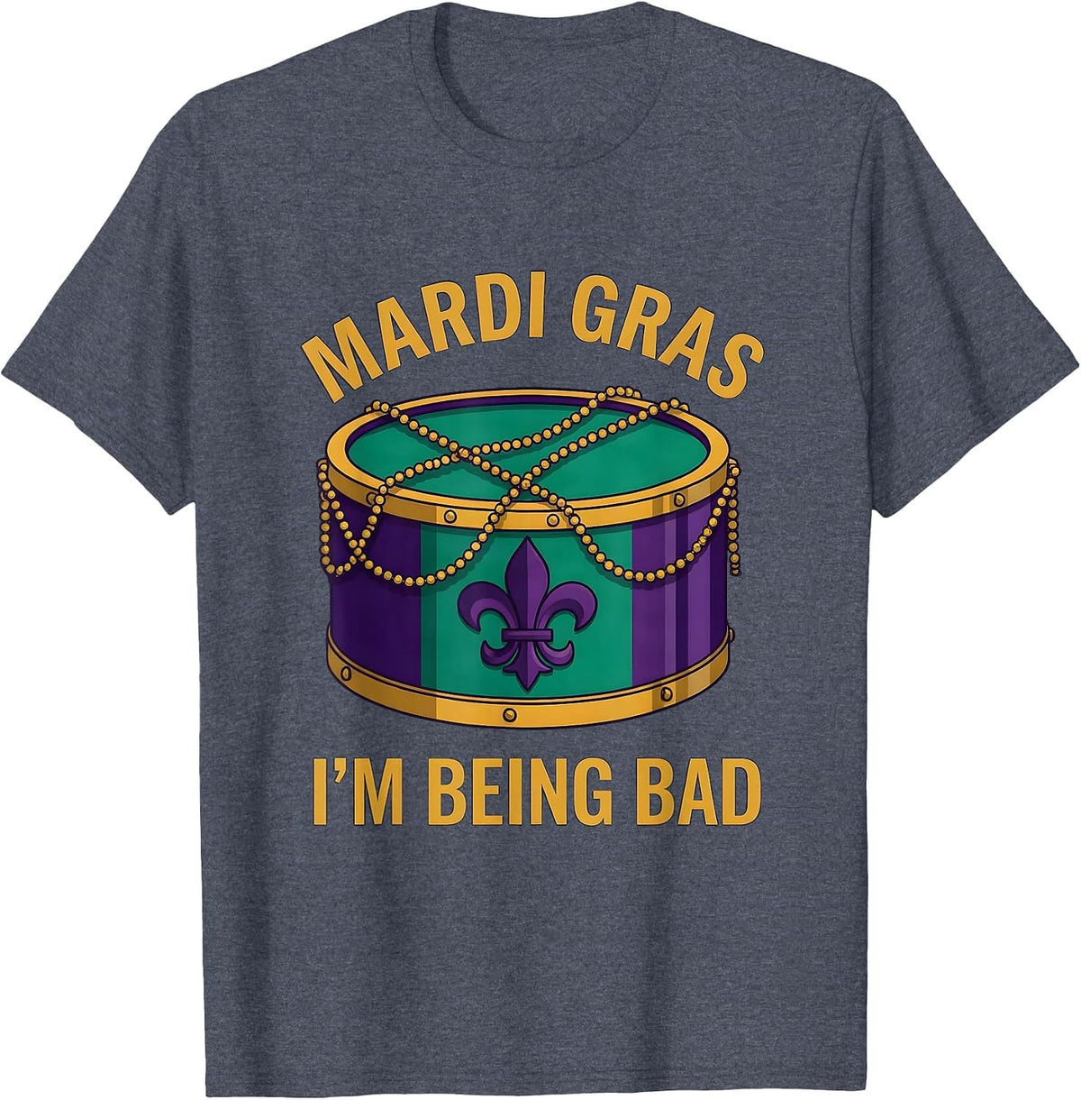 Mardi Gras, I’m Being Bad Funny Carnival Party Costume T-Shirt - Heather Blue
