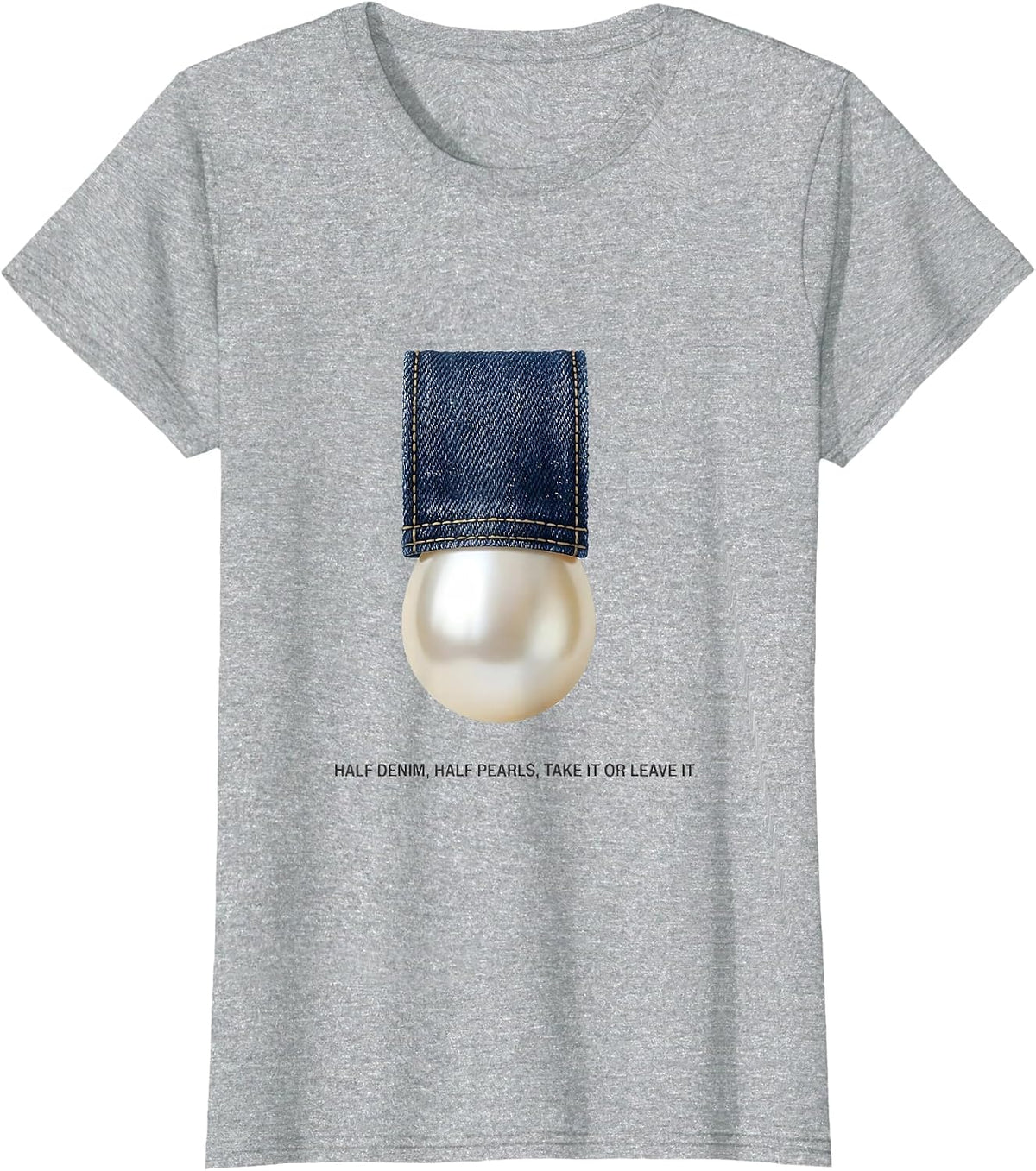 Women's Half Denim Half Pearls Take It Or Leave It Glam T-Shirt - Heather Grey