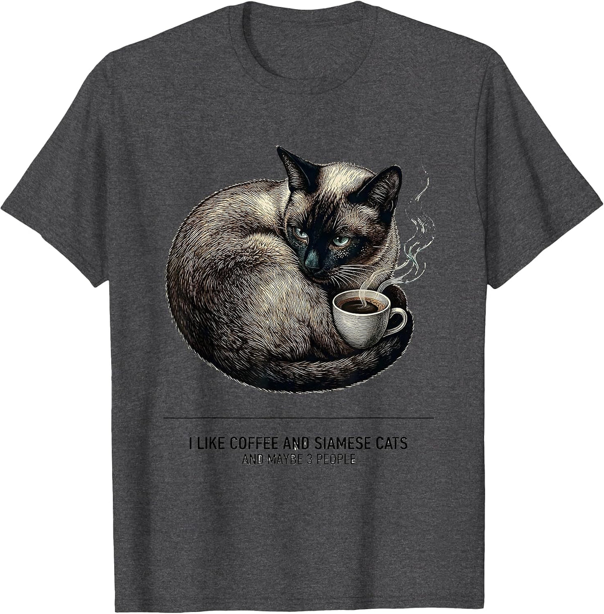 I Like Coffee And Siamese Cats And Maybe 3 People Cat Lover T-Shirt - Dark Heather Grey