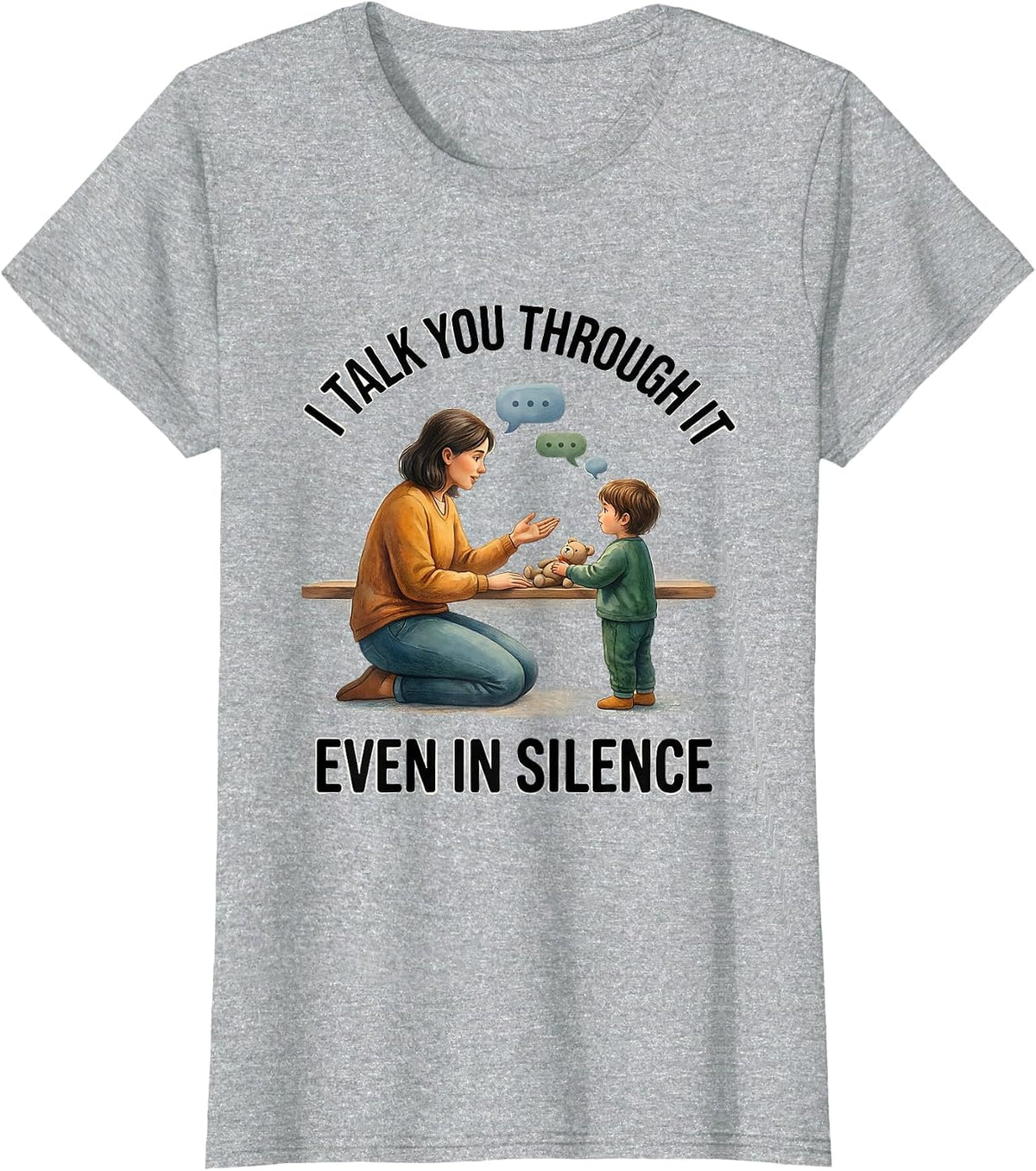 I Talk You Through It Even In Silence Special Education T-Shirt - Heather Grey