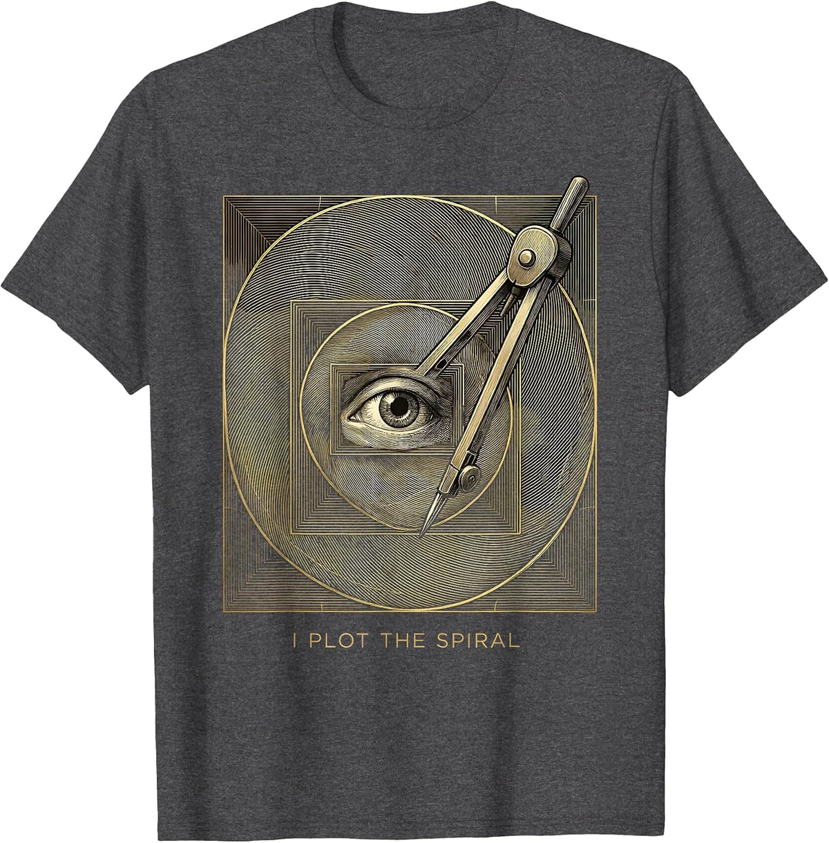 I Plot The Spiral Sacred Geometry Math Lover Fibonacci T-Shirt - Dark Heather Grey