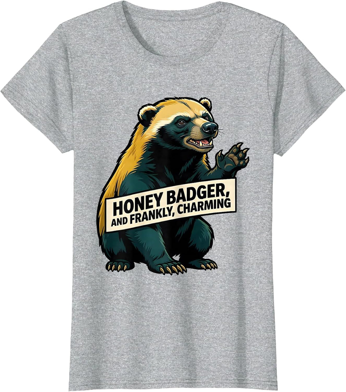 Honey Badger, And Frankly, Charming Funny Animal Meme T-Shirt - Heather Grey