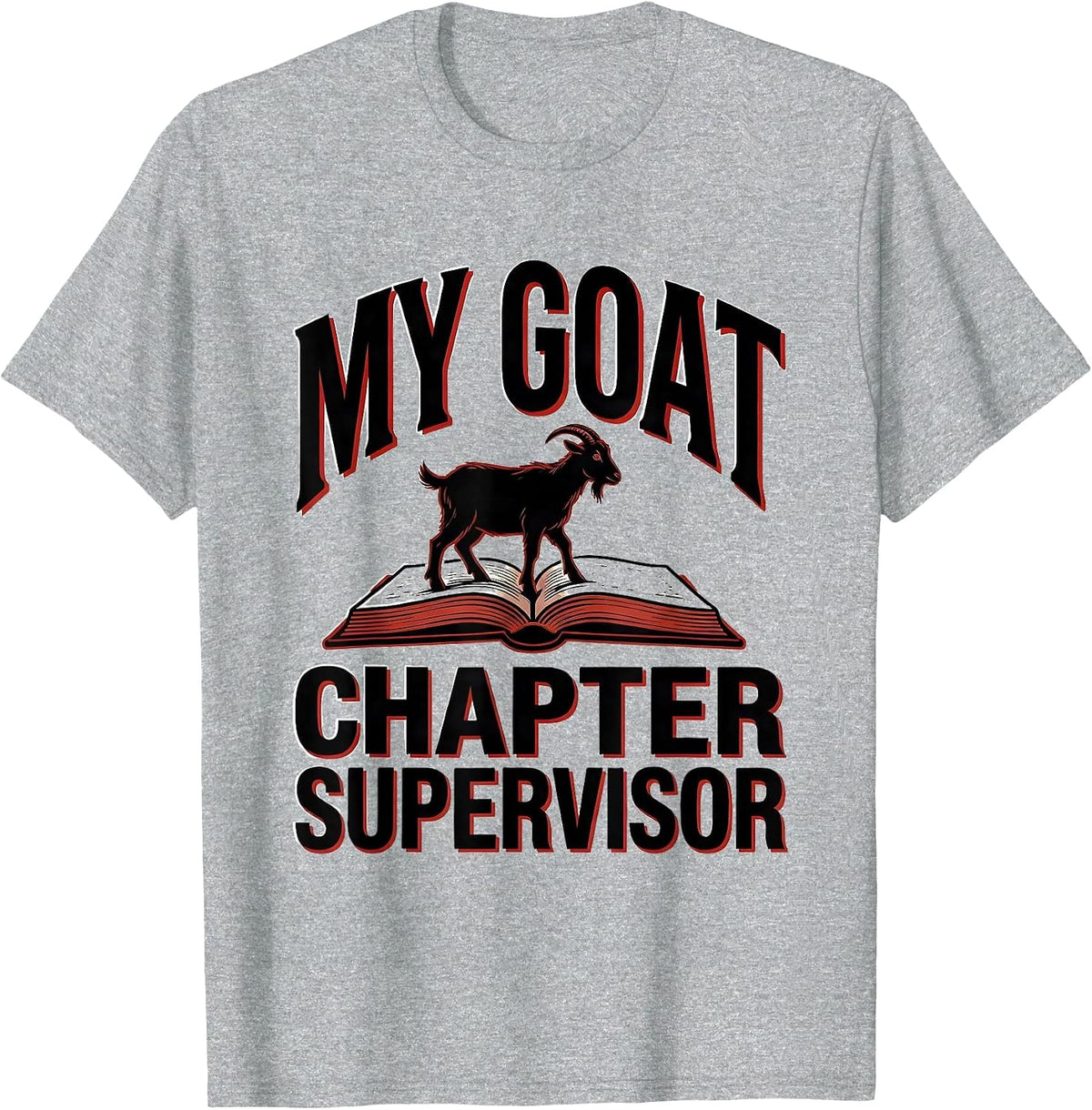 Men's My Goat, Chapter Supervisor Funny Book Lover Pet Owner Humor T-Shirt - Heather Grey
