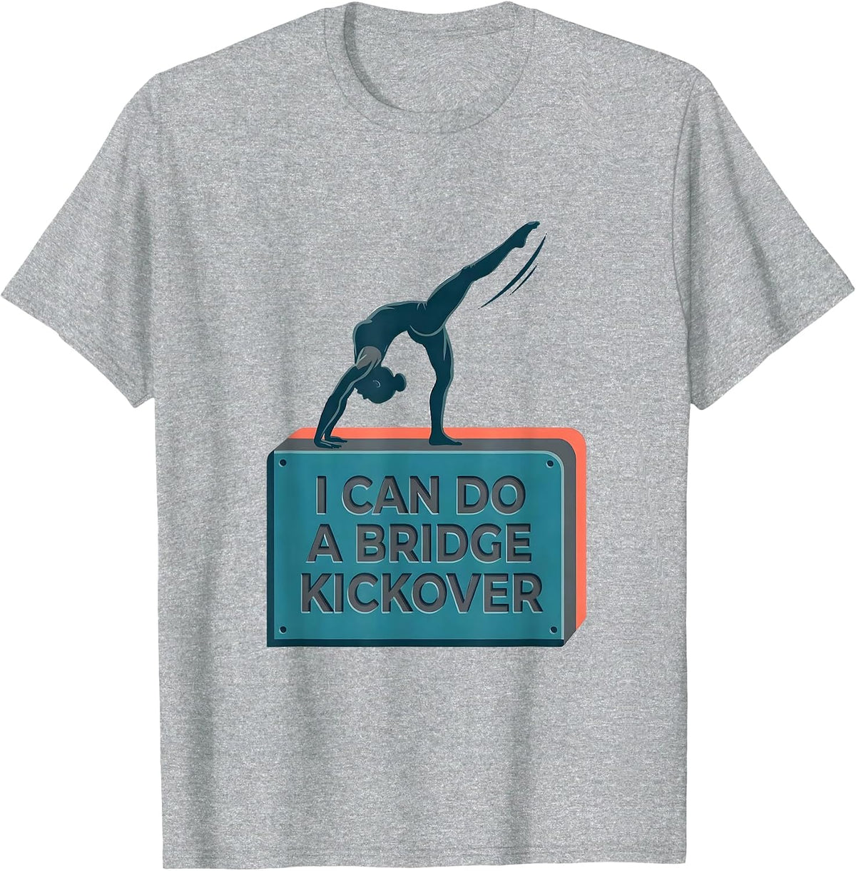 Men's I Can Do A Bridge Kickover Funny Gymnast Gift Gymnastics Mom T-Shirt - Heather Grey