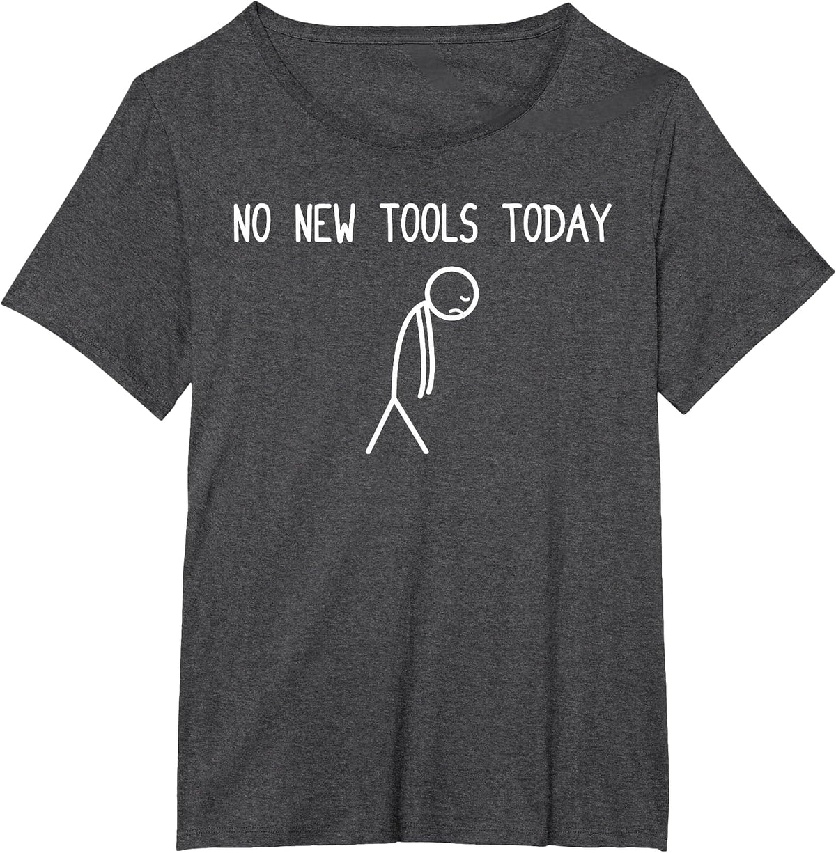 No New Tools Today Car Mechanic Garage Car Guy T-Shirt - Dark Heather Grey