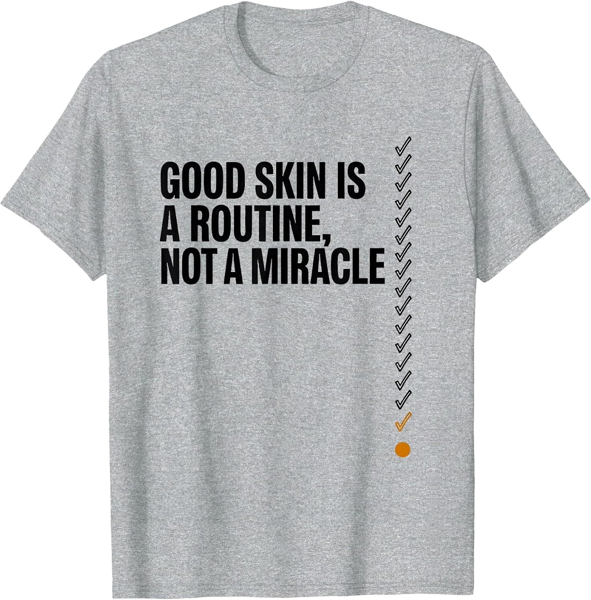 Men's Good Skin Is A Routine, Not A Miracle Funny Esthetician T-Shirt - Heather Grey