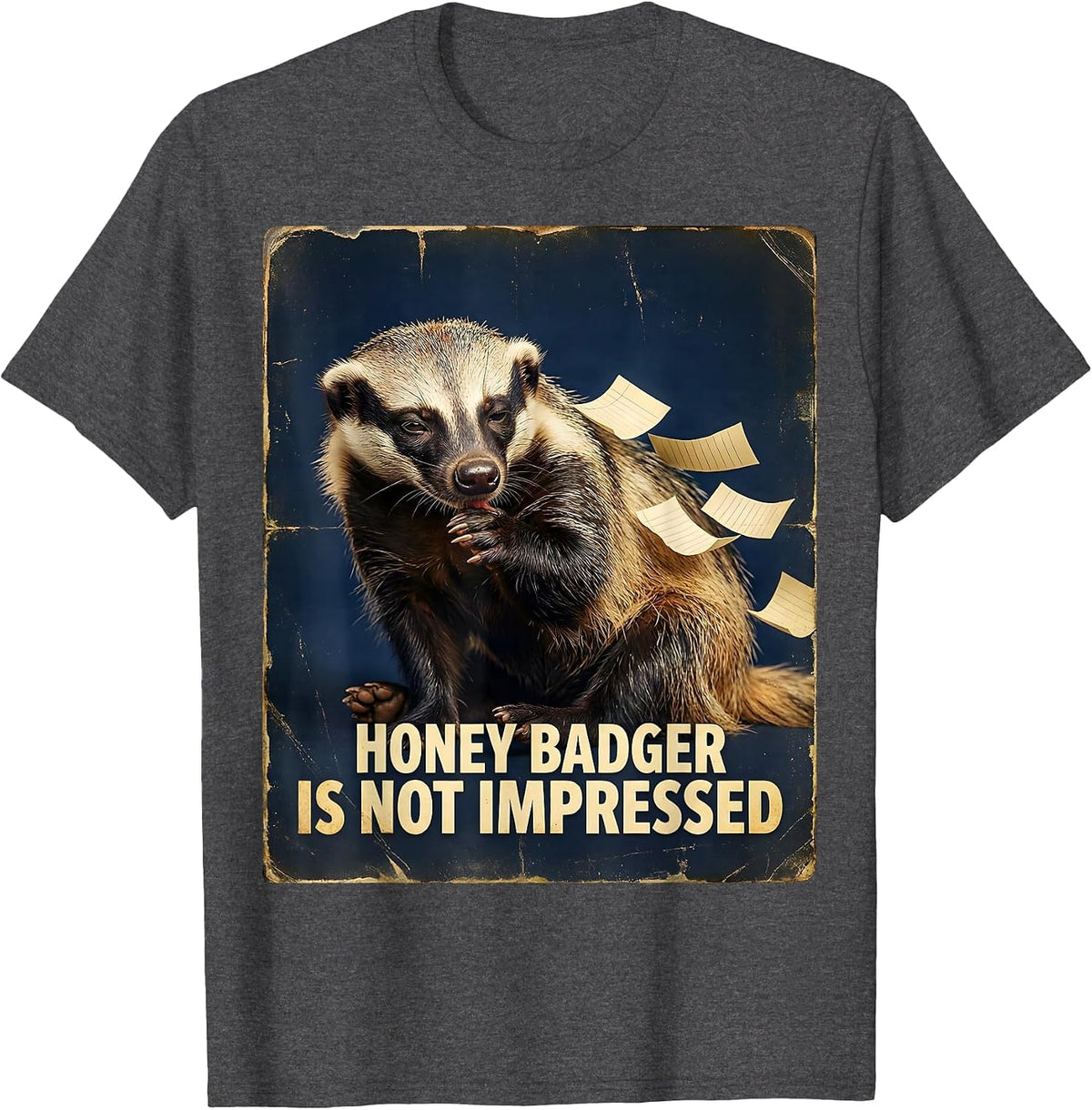 Men's Honey Badger Is Not Impressed Vintage Animal Humor Funny T-Shirt - Dark Heather Grey