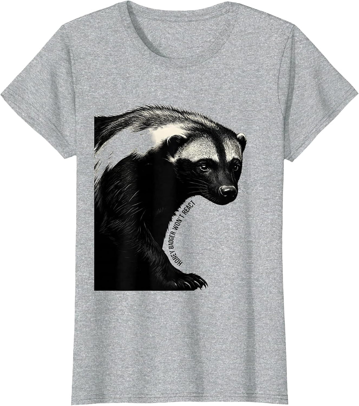 Honey Badger Won't React Funny Animal Lover Meme Humor T-Shirt - Heather Grey