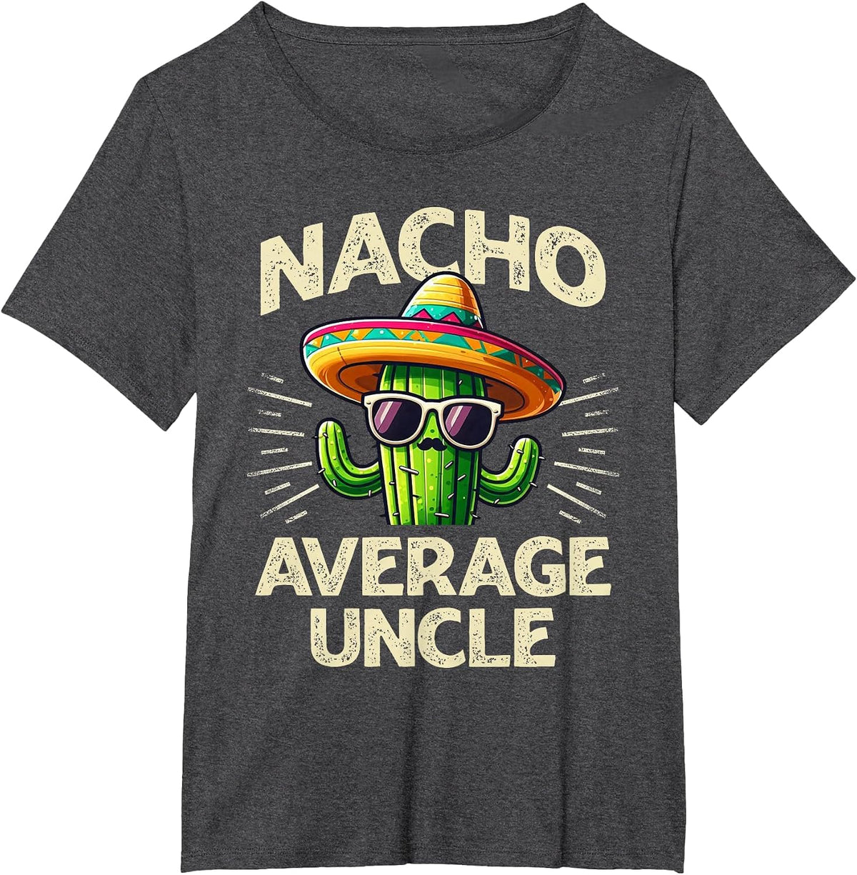 Funny Cinco De Mayo Nacho Average Uncle T-Shirt - Dark Heather Grey