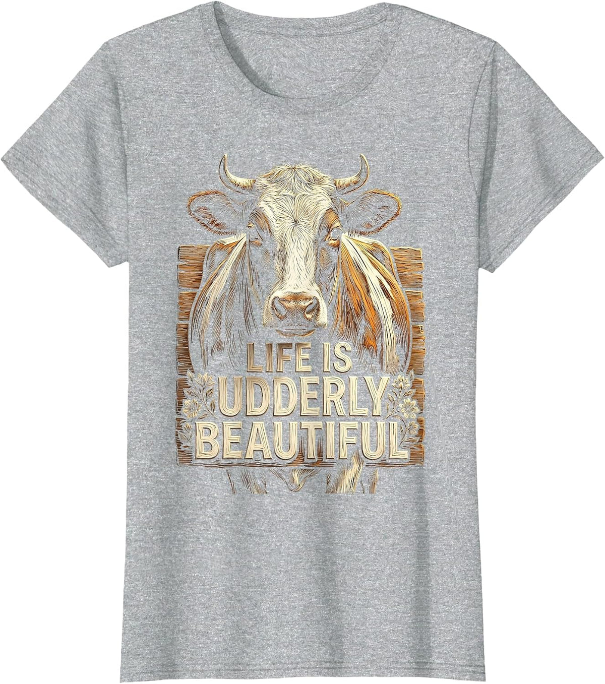 Life Is Udderly Beautiful Cow Lover Design T-Shirt - Heather Grey