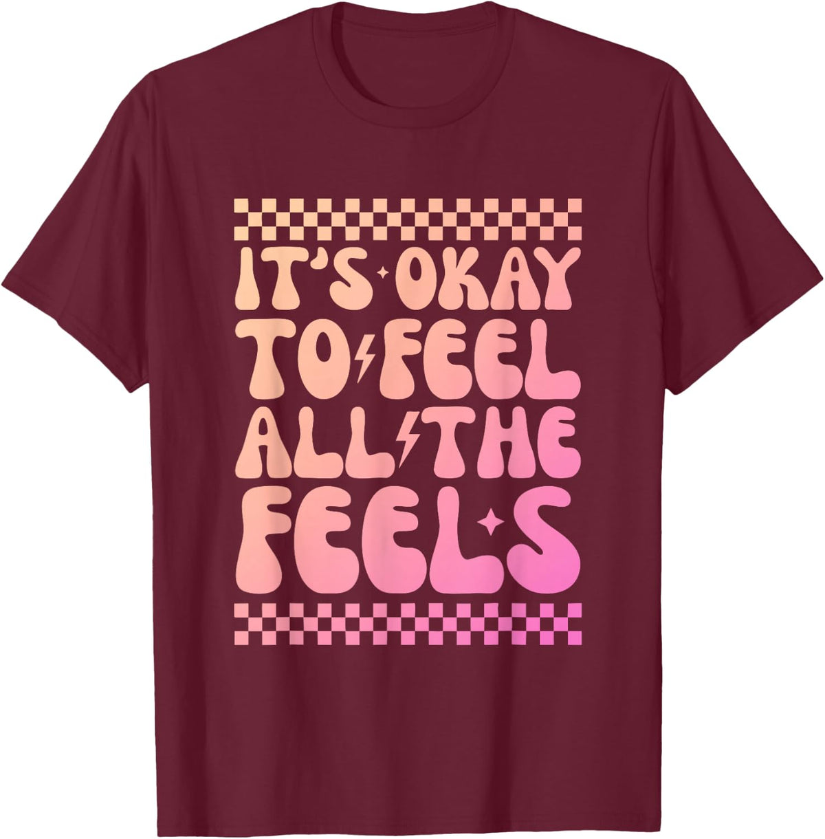 Its Okay To Feel All The Feels Sped Teacher Mental Health T-Shirt - Burgundy