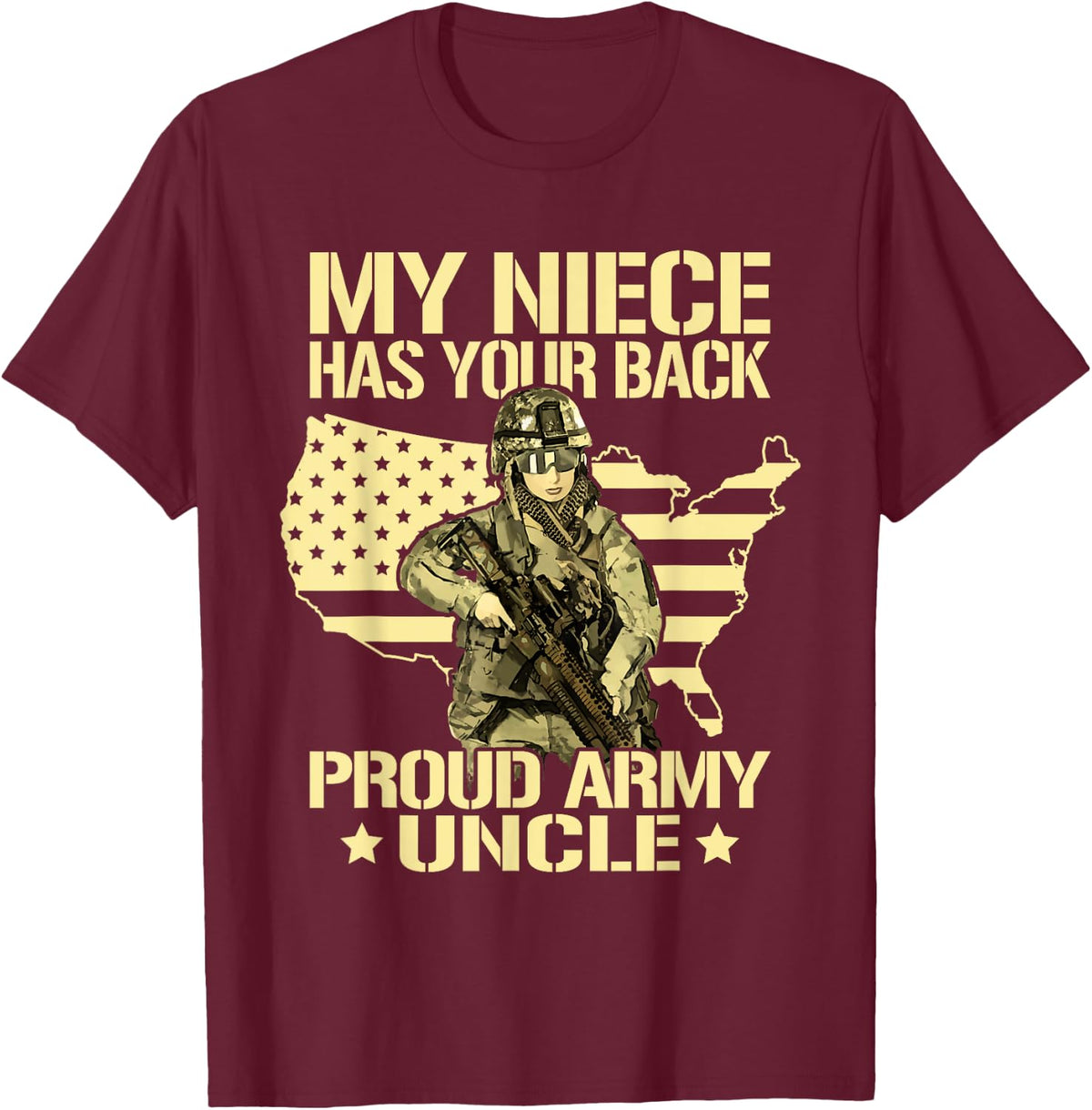 My Niece Has Your Back Proud Army Uncle Shirt Military Gift T-Shirt - Burgundy