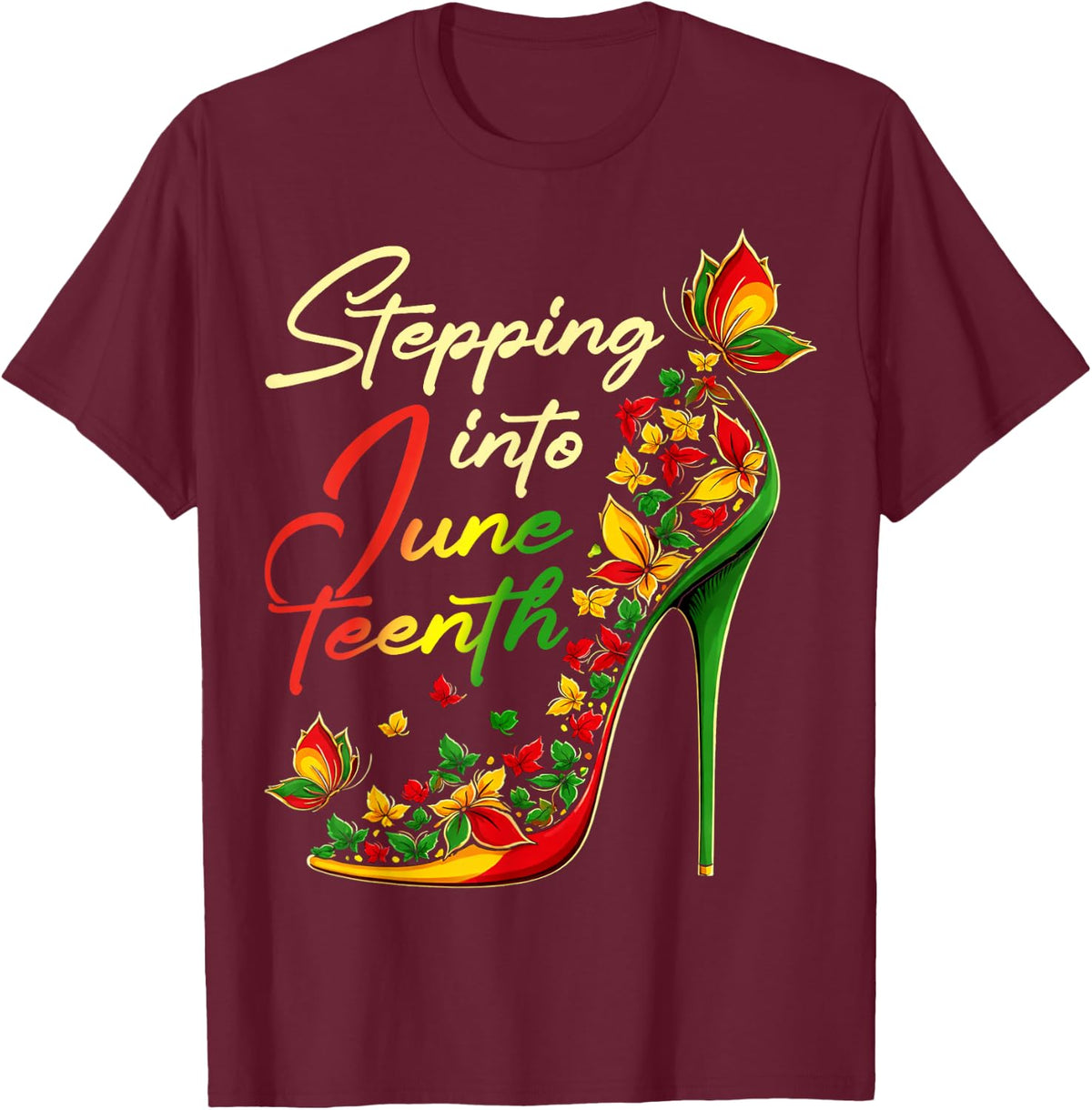 Stepping Into Juneteenth 1865 High Heels Black Girls Womens T-Shirt - Burgundy