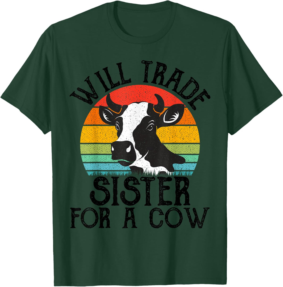 Funny Cow, Will Trade Sister For a Cow, Cool Cow Lovers T-Shirt - Dark Green