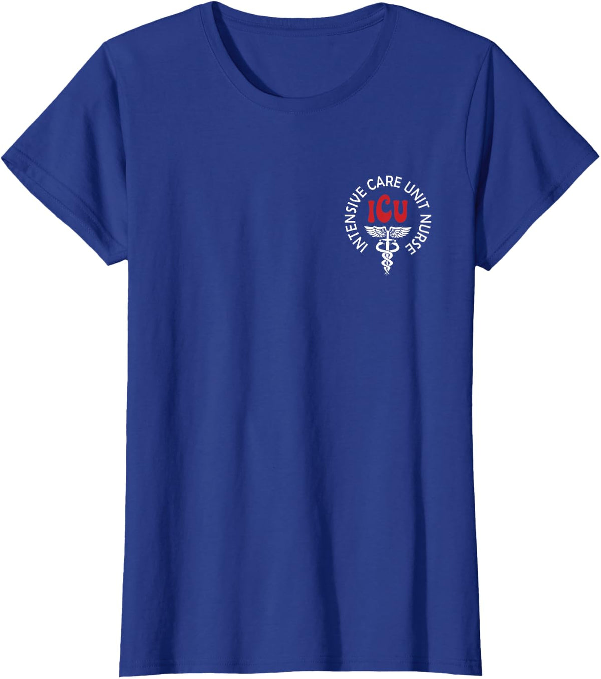 Funny ICU Nurse Intensive Care Unit Nurse Emergency Nurse T-Shirt - Royal Blue