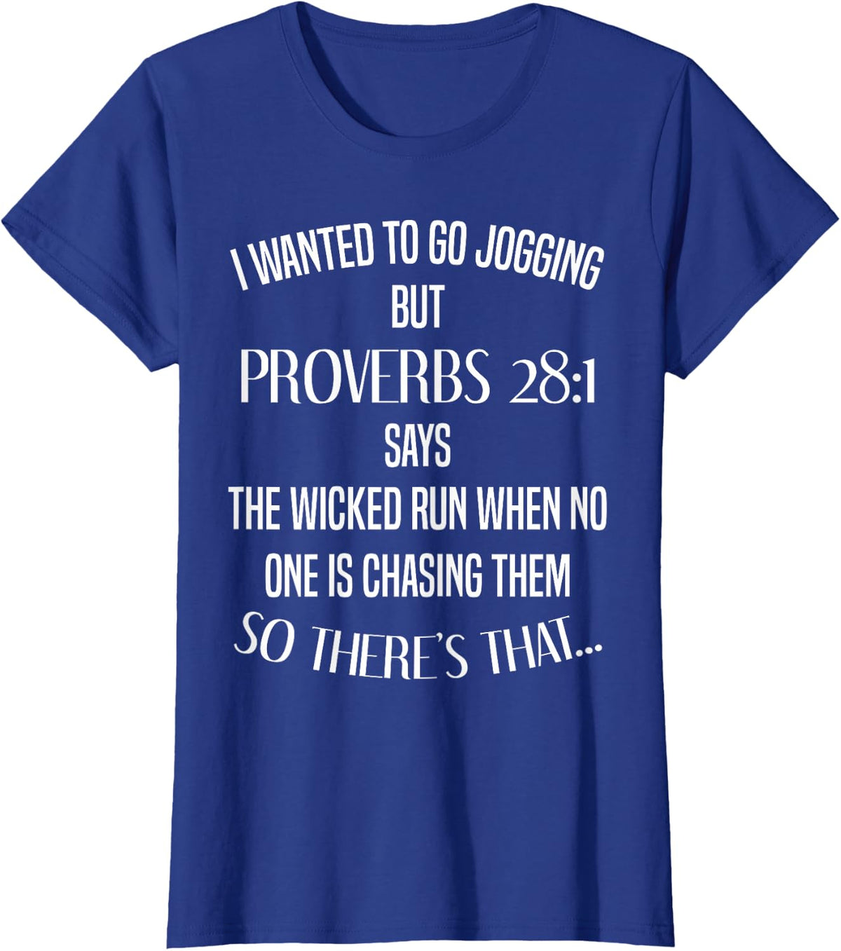 Funny Proverb Running Runner Religious Workout Runners Gift T-Shirt - Royal Blue