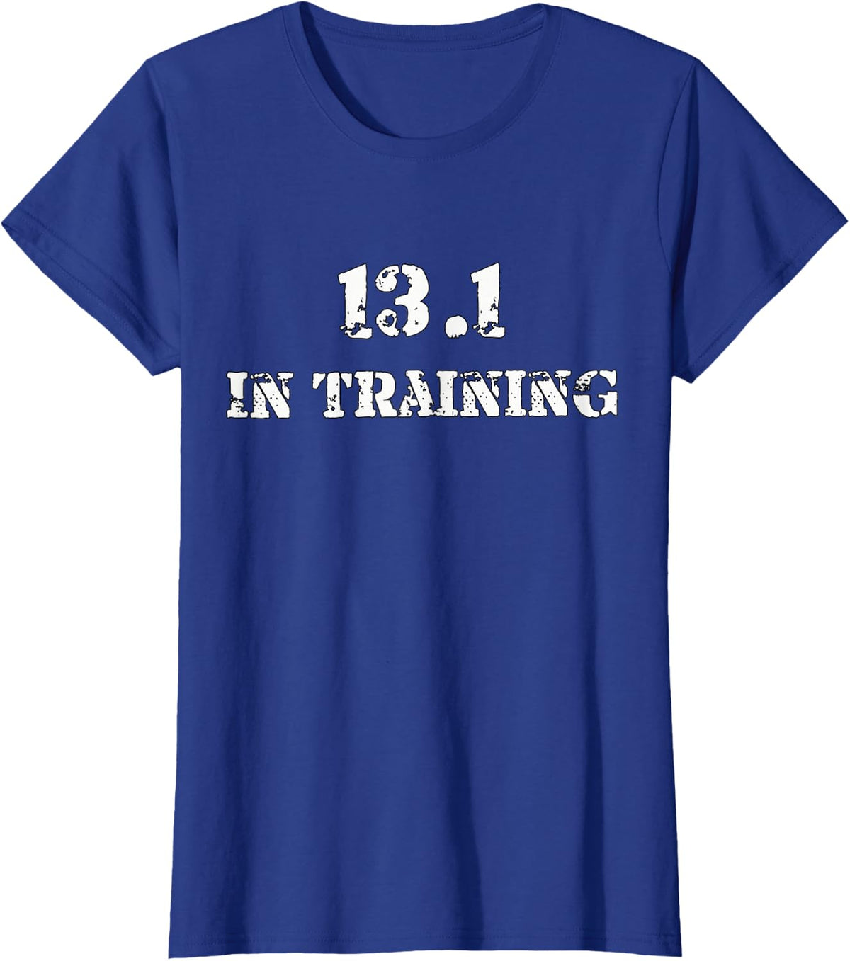 Half Marathon Runner Running T Shirt - 13.1 In Training Gear T-Shirt - Royal Blue