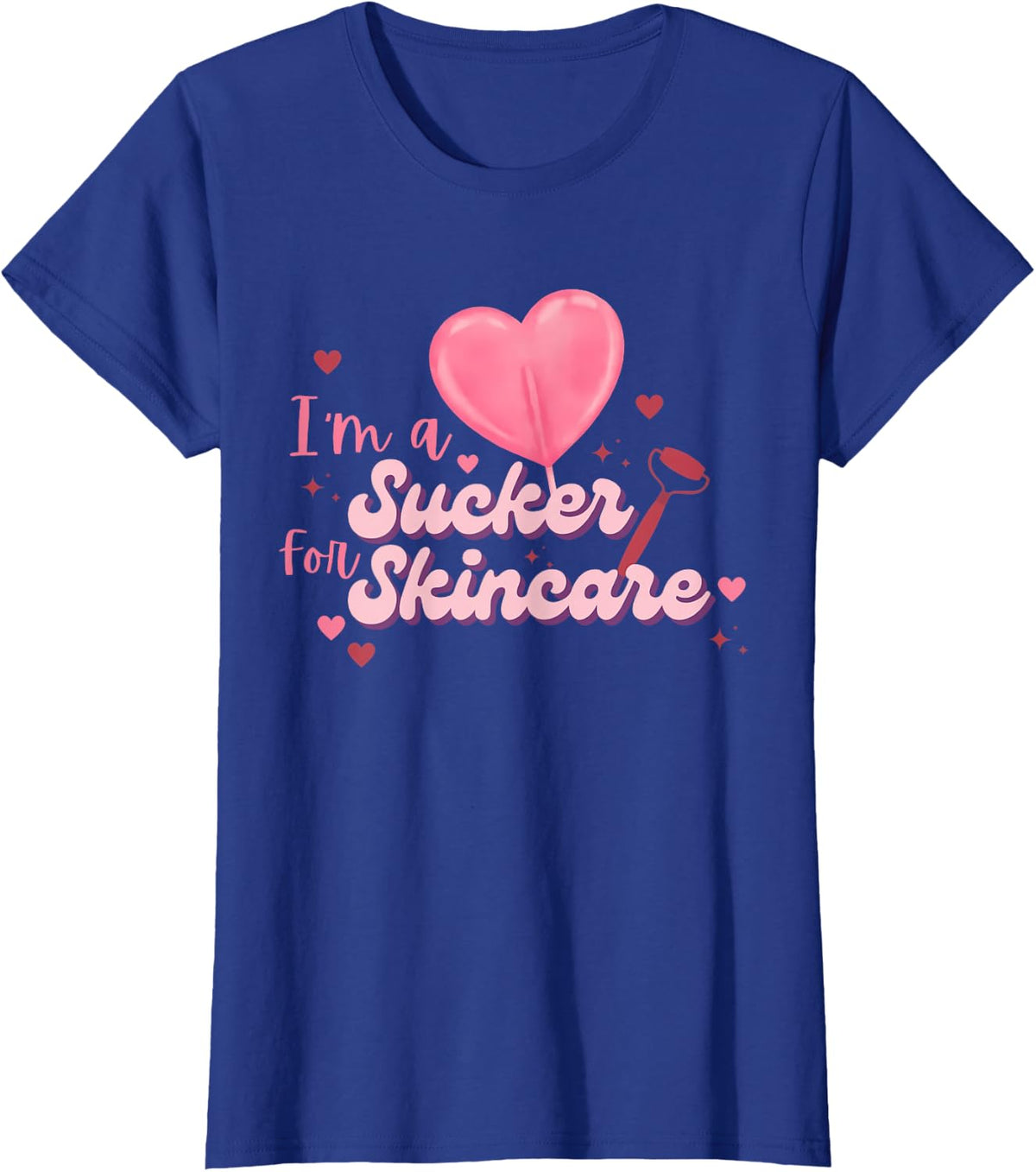 I'm A Sucker for Skincare Valentines Esthetician Derm Nurse T-Shirt - Royal Blue