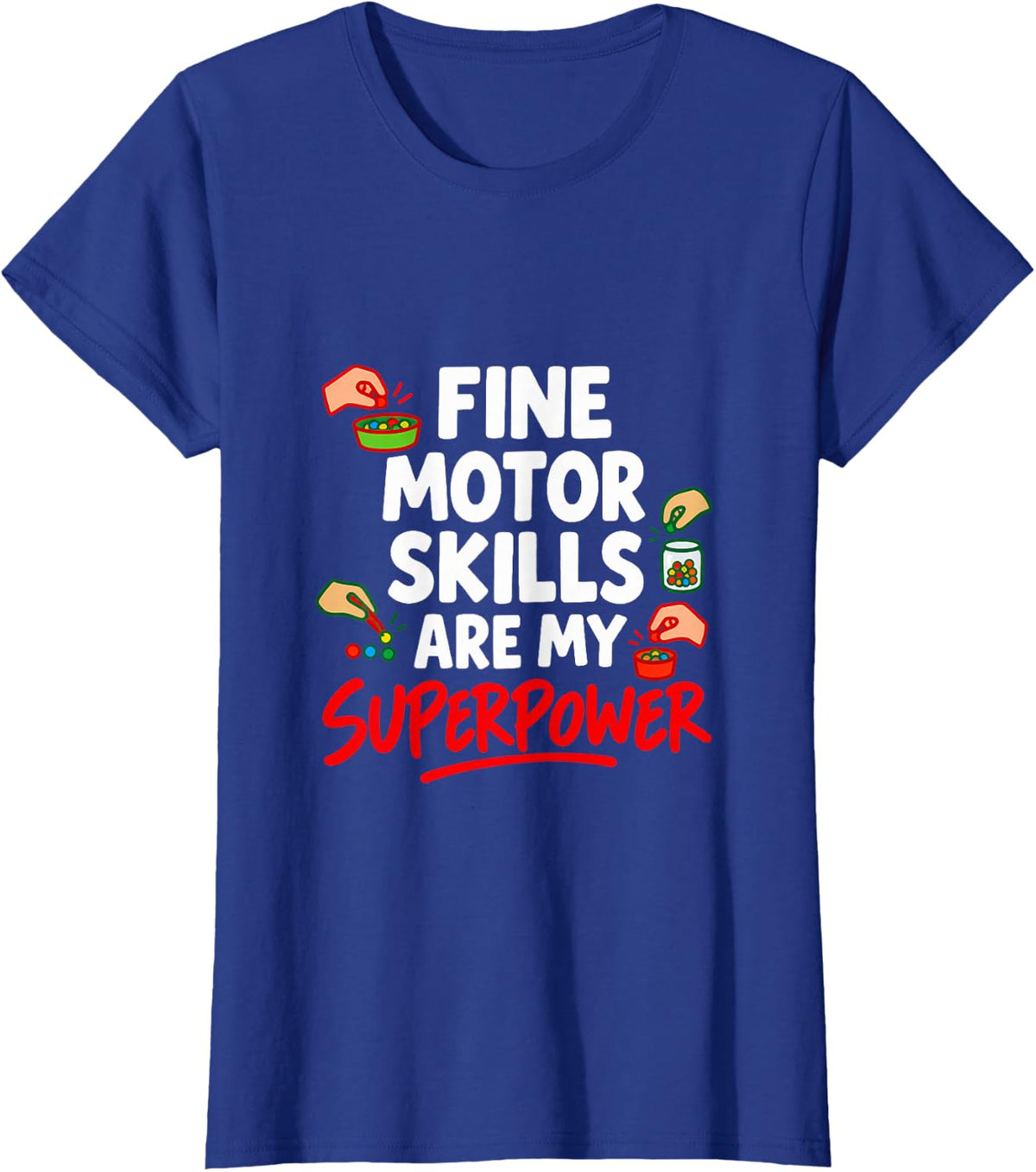 Fine Motor Skills are My Superpower T-Shirt - Royal Blue