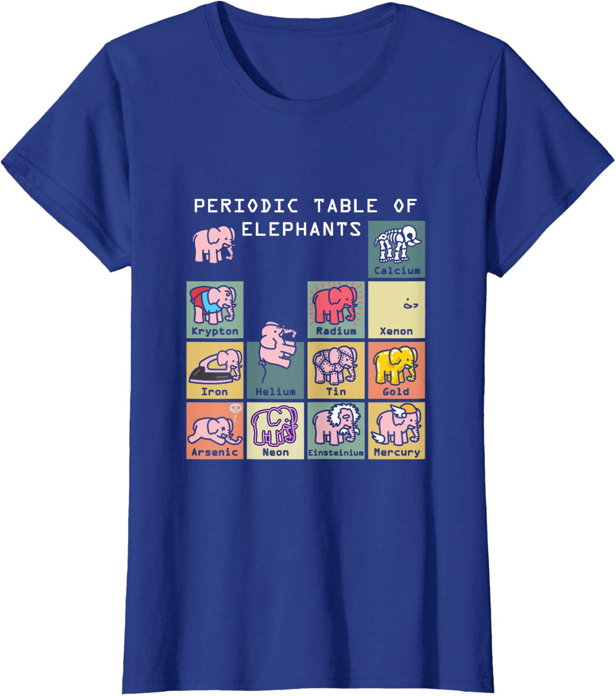 Periodic Table Science Club Biology Teacher Elephant Lover T-Shirt - Royal Blue