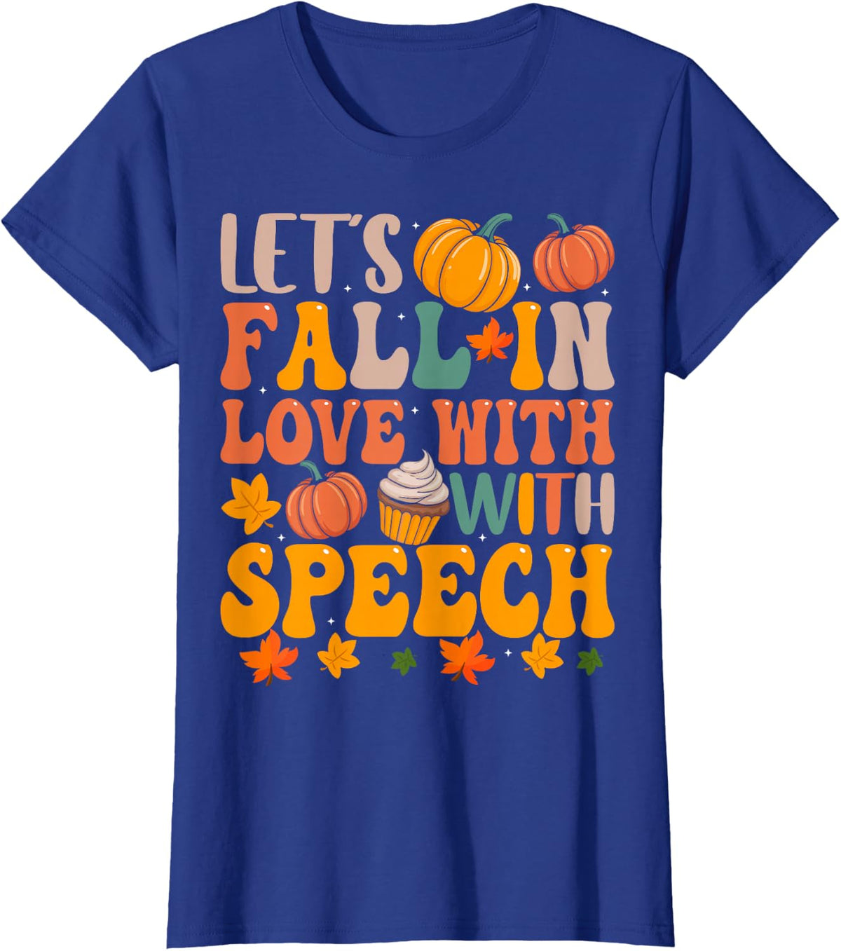 Let's Fall in Love with Speech - SLP Therapy Thanksgiving T-Shirt - Royal Blue