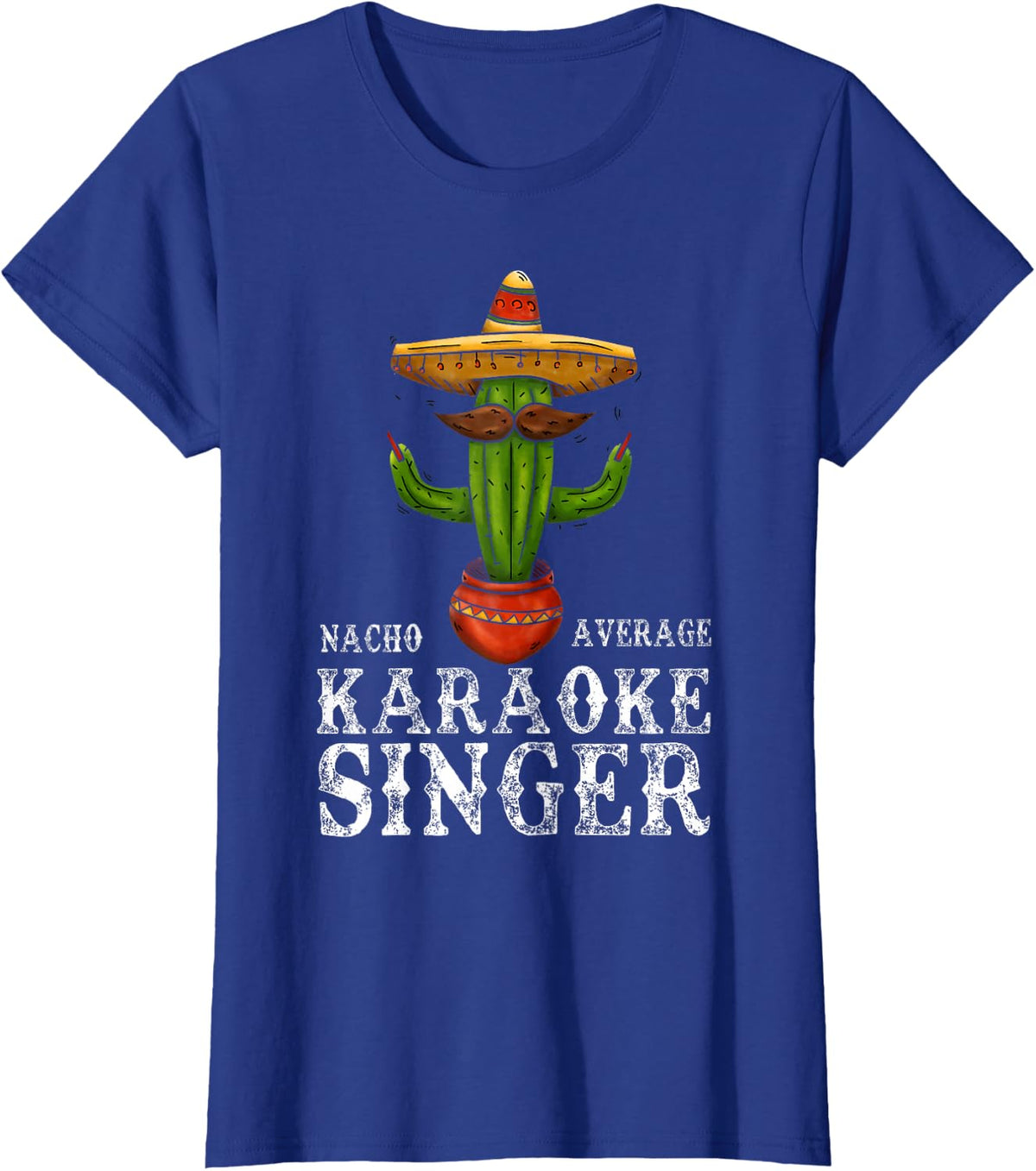 Nacho Average Karaoke Singer Music Lover Musician Singing T-Shirt - Royal Blue