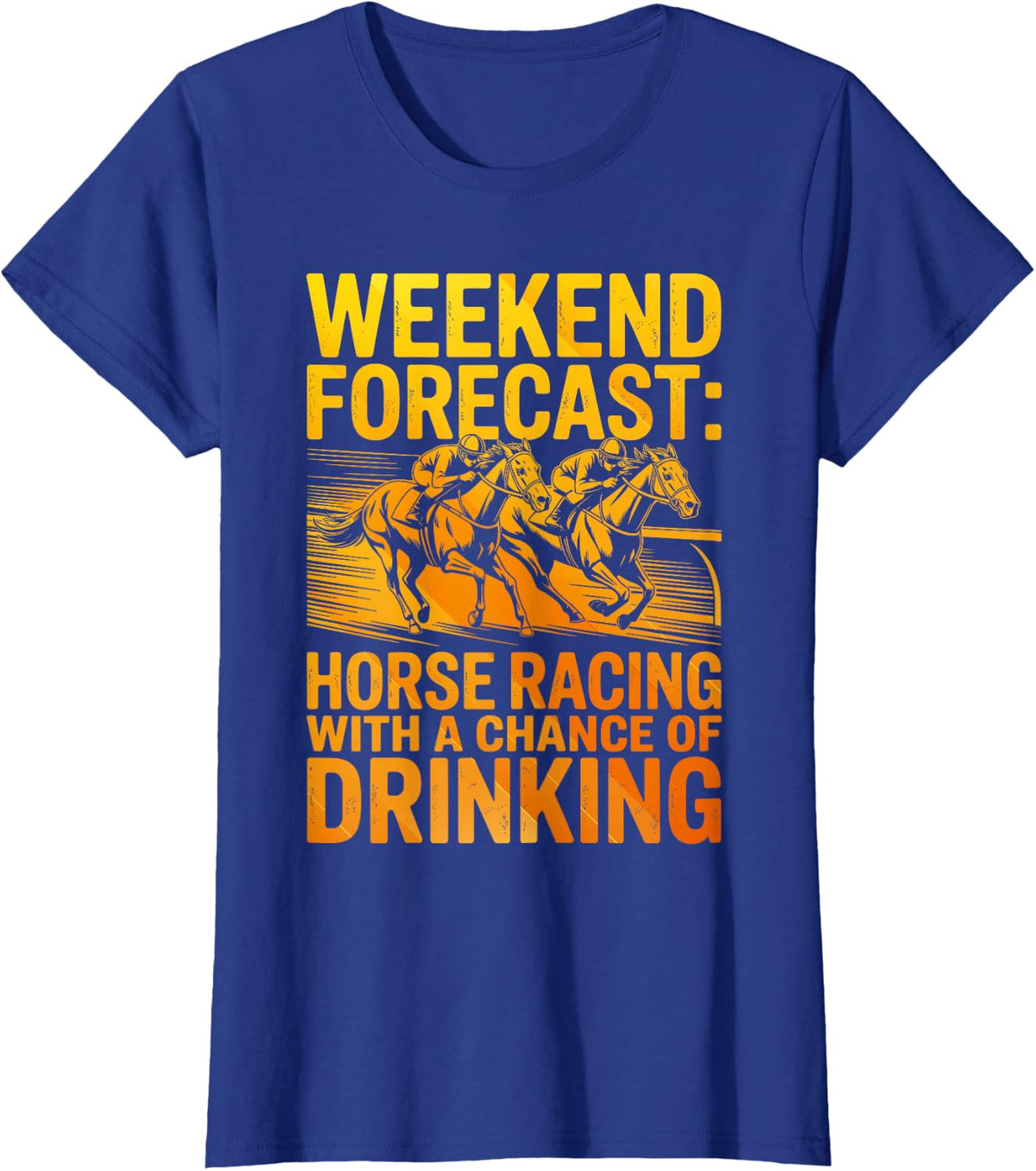Funny Horse Racing Design for Men Women Horse Racing Lovers T-Shirt - Royal Blue