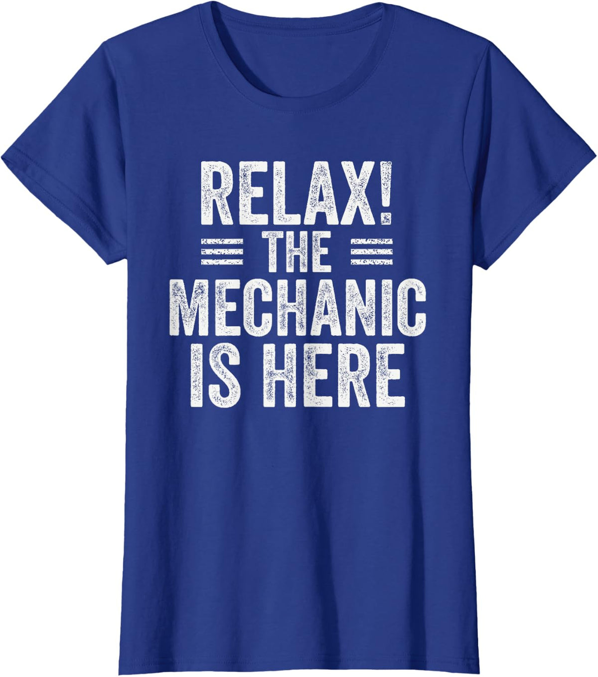 Relax The Mechanic is Here Funny Auto Repair Humor T-Shirt - Royal Blue