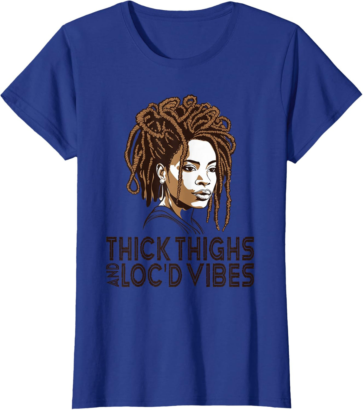 Thick Thighs and Loc'd Vibes Black African Women Juneteenth T-Shirt - Royal Blue