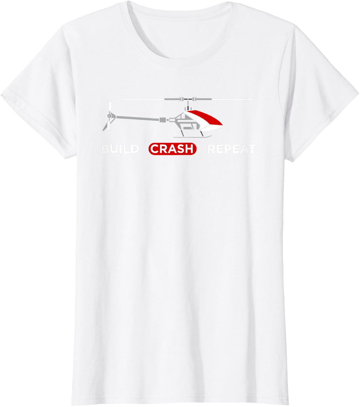Build Crash Repeat RC Helicopter Pilot Hobby Meme Design T-Shirt - White