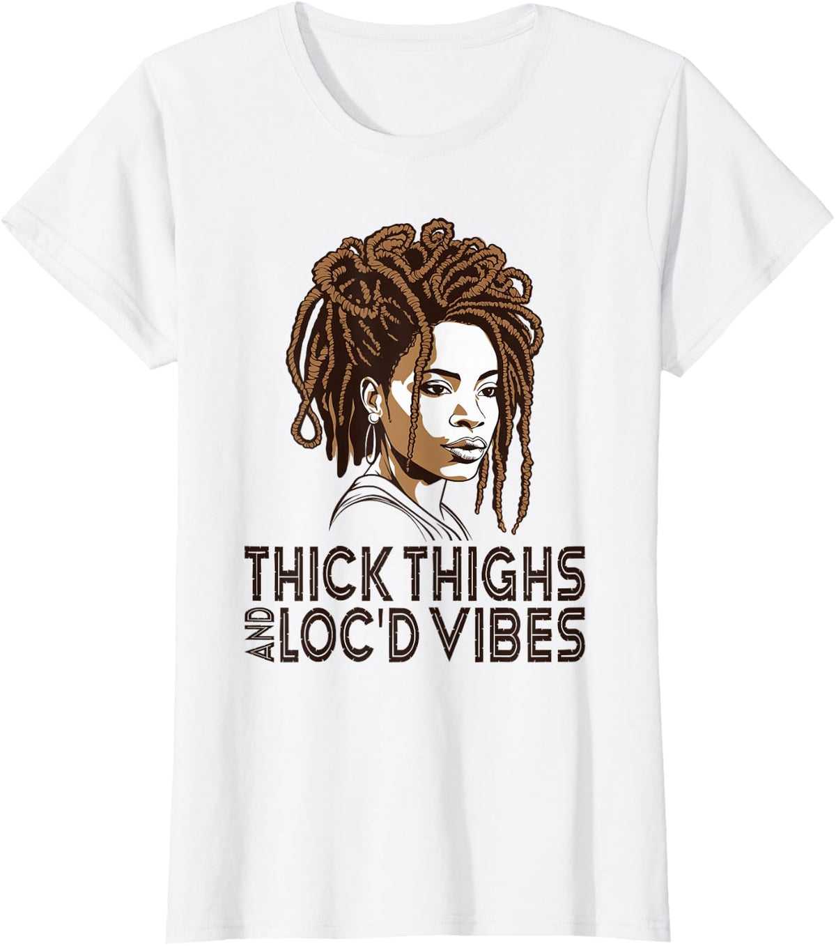 Thick Thighs and Loc'd Vibes Black African Women Juneteenth T-Shirt - White