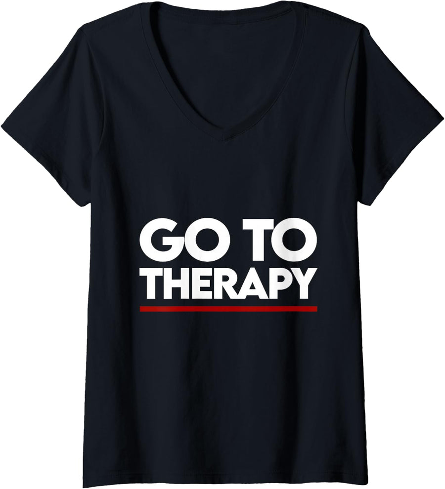 Womens Go To Therapy Shirt, Mental Health, Love yourself, Healing V-Neck T-Shirt - Black