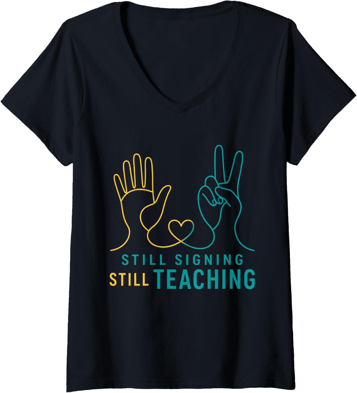 Women's Still Signing Still Teaching ASL Teacher Deaf Education V-Neck T-Shirt - Black