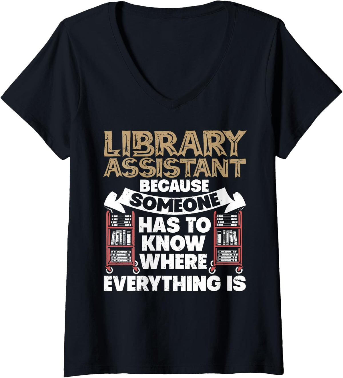 Women's Library Assistant Knows Everything Library Staff Worker V-Neck T-Shirt - Black