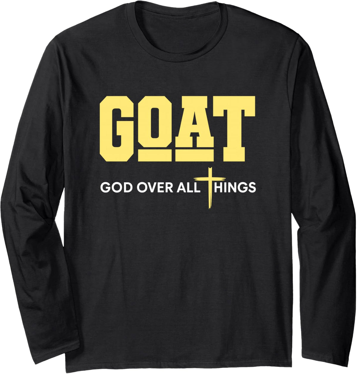 God Over All Things for Men Christian Fathers Day Dad Long Sleeve T-Shirt - Adult Unisex Black