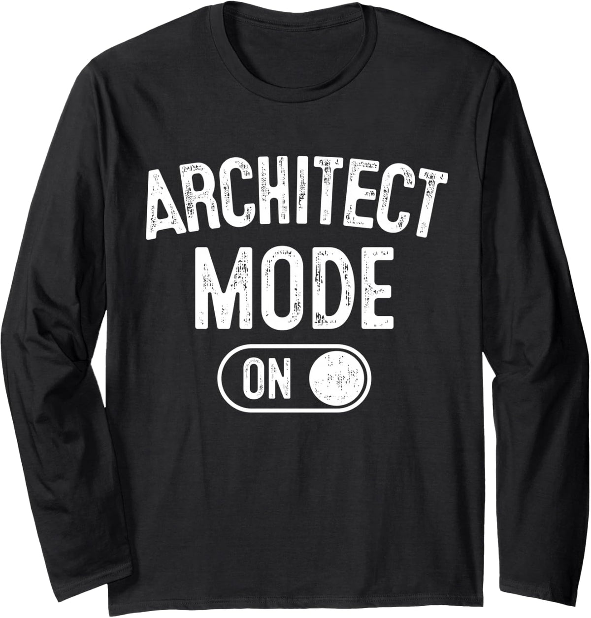 Architect Mode On Costume Funny Architecture Gift Student Long Sleeve T-Shirt - Adult Unisex Black