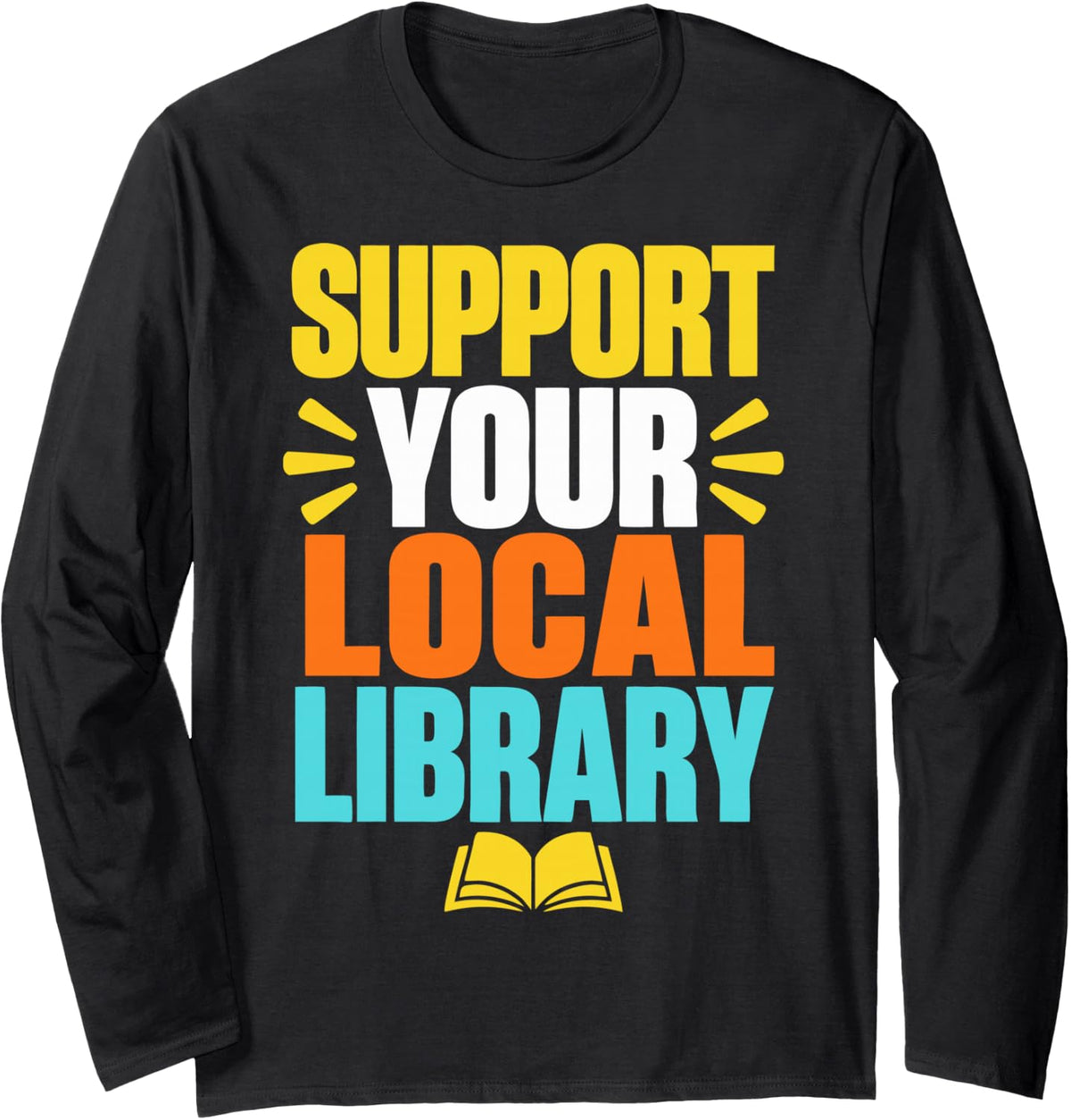 Local Library Reading Librarian Book Lover Long Sleeve T-Shirt - Adult Unisex Black