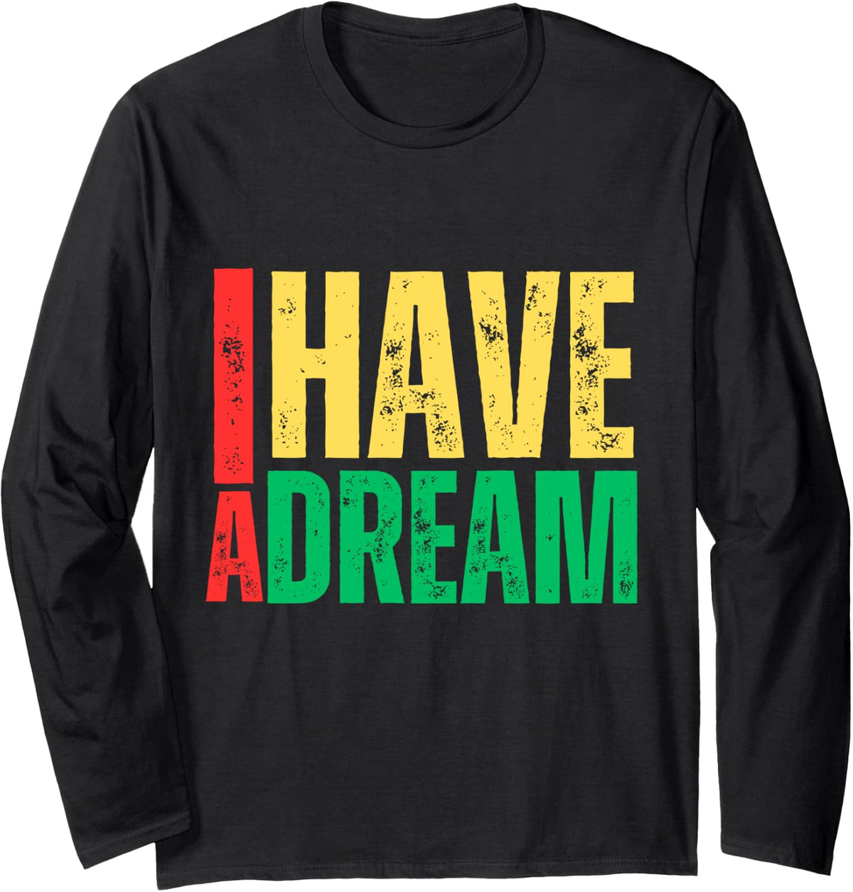 I Have A Dream Martin Luther King Jr Day Strength To Love Long Sleeve T-Shirt - Adult Unisex Black