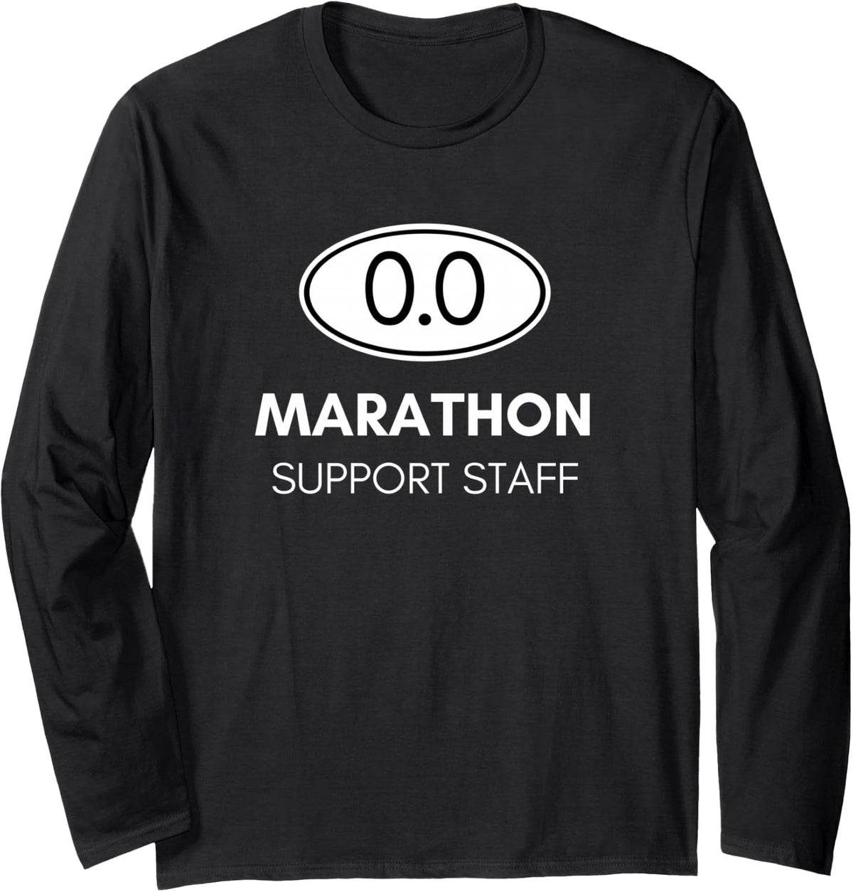 Marathon Support Staff for the Spectator and Crew Long Sleeve T-Shirt - Adult Unisex Black