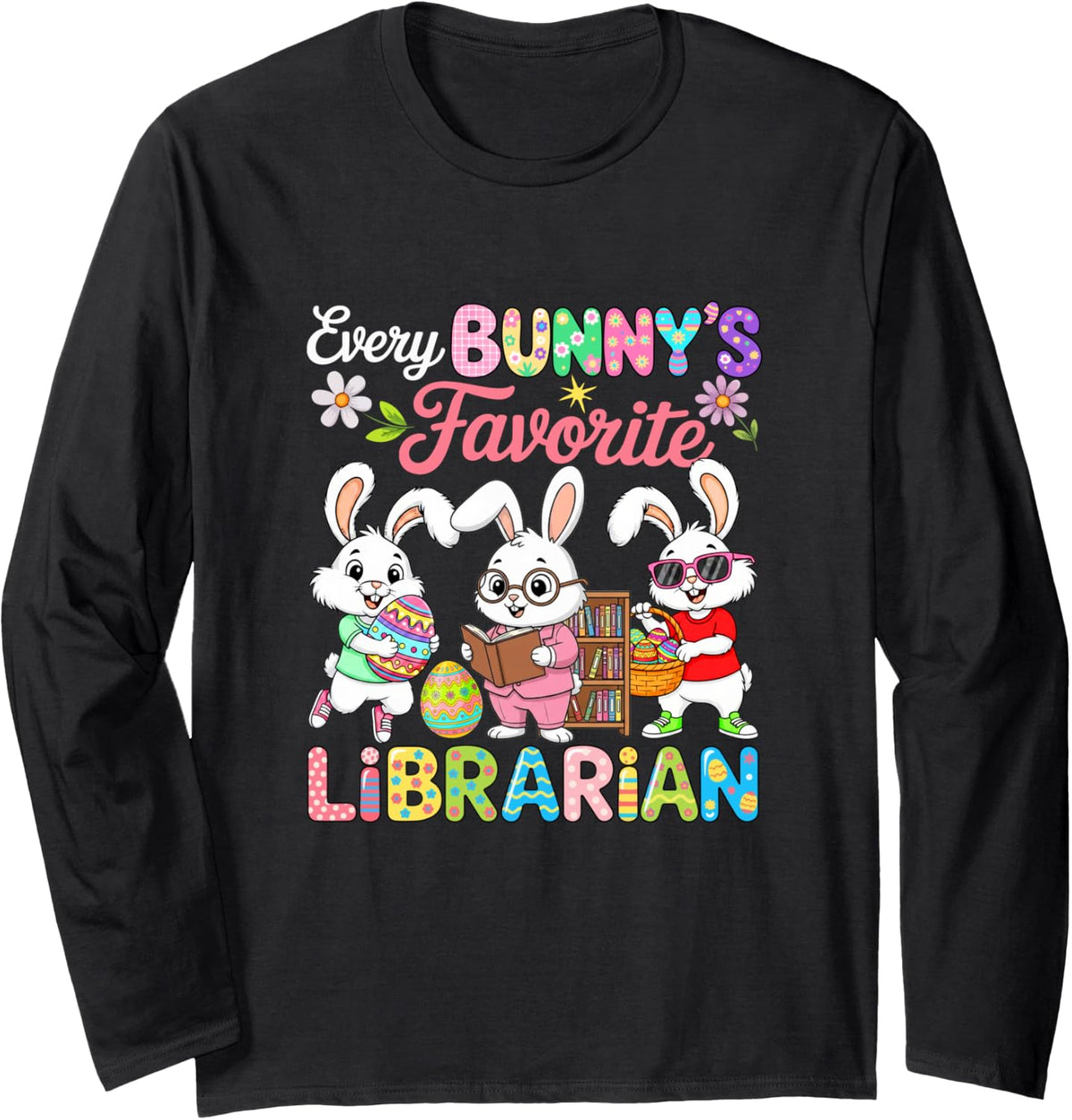 Bunny's Favorite Librarian Easter Bunnies Hunting Eggs Long Sleeve T-Shirt - Adult Unisex Black